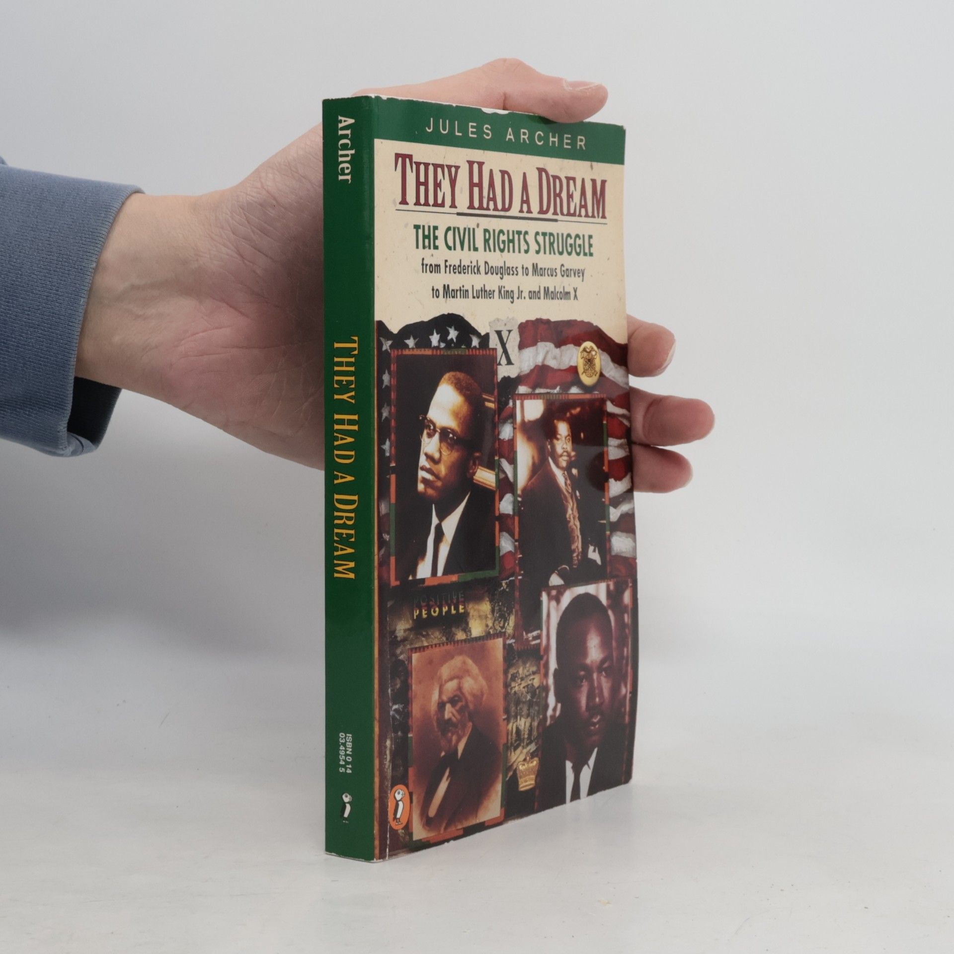 Jules Archer They Had a Dream: The Civil Rights Struggle from Frederick Douglass...Malcolmx