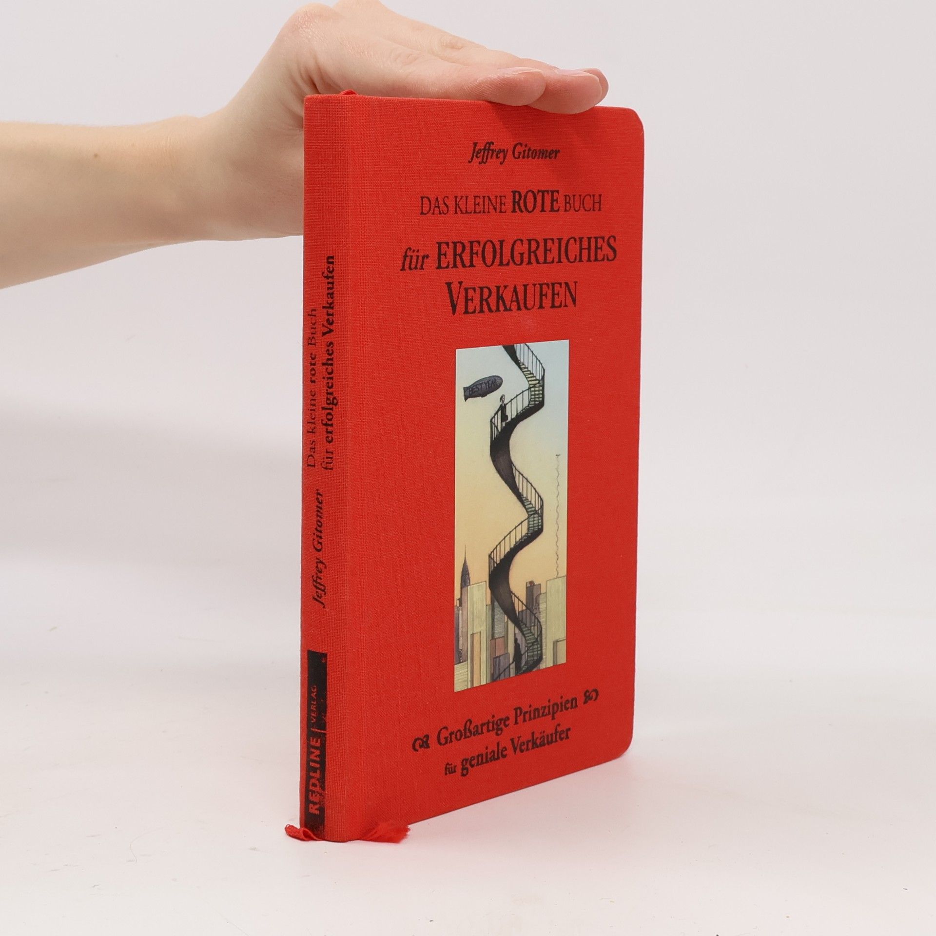 Jeffrey H. Gitomer Das kleine rote Buch für erfolgreiches Verkaufen. Großartige Prinzipien für geniale Verkäufer