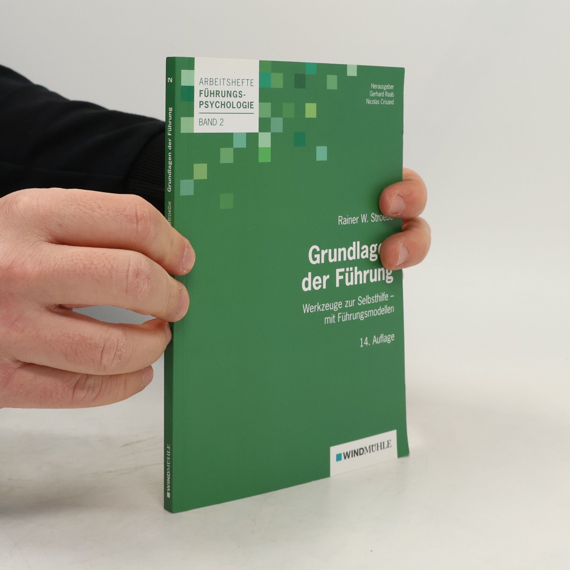 Rainer W. Stroebe Arbeitshefte Führungs-Psychologie - 2: Grundlagen der Führung