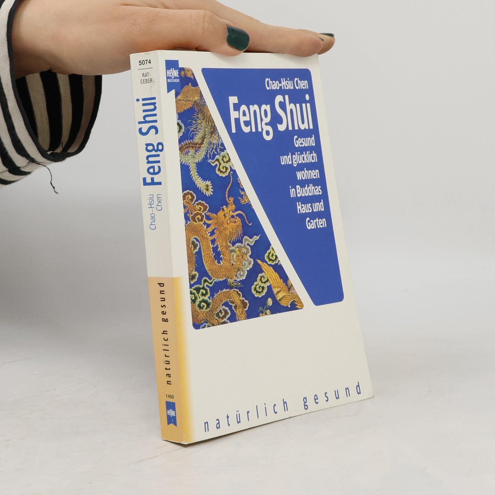 Chao Hsiu Chen Feng Shui: Gesund und glücklich wohnen in Buddhas Haus und Garten