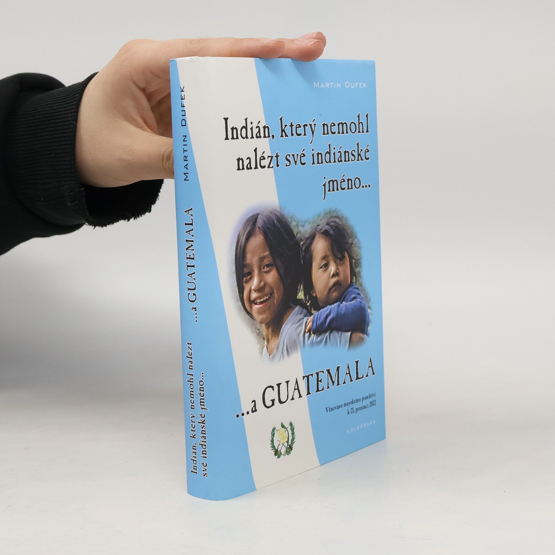 Indián, který nemohl nalézt své indiánské jméno...a Guatemala