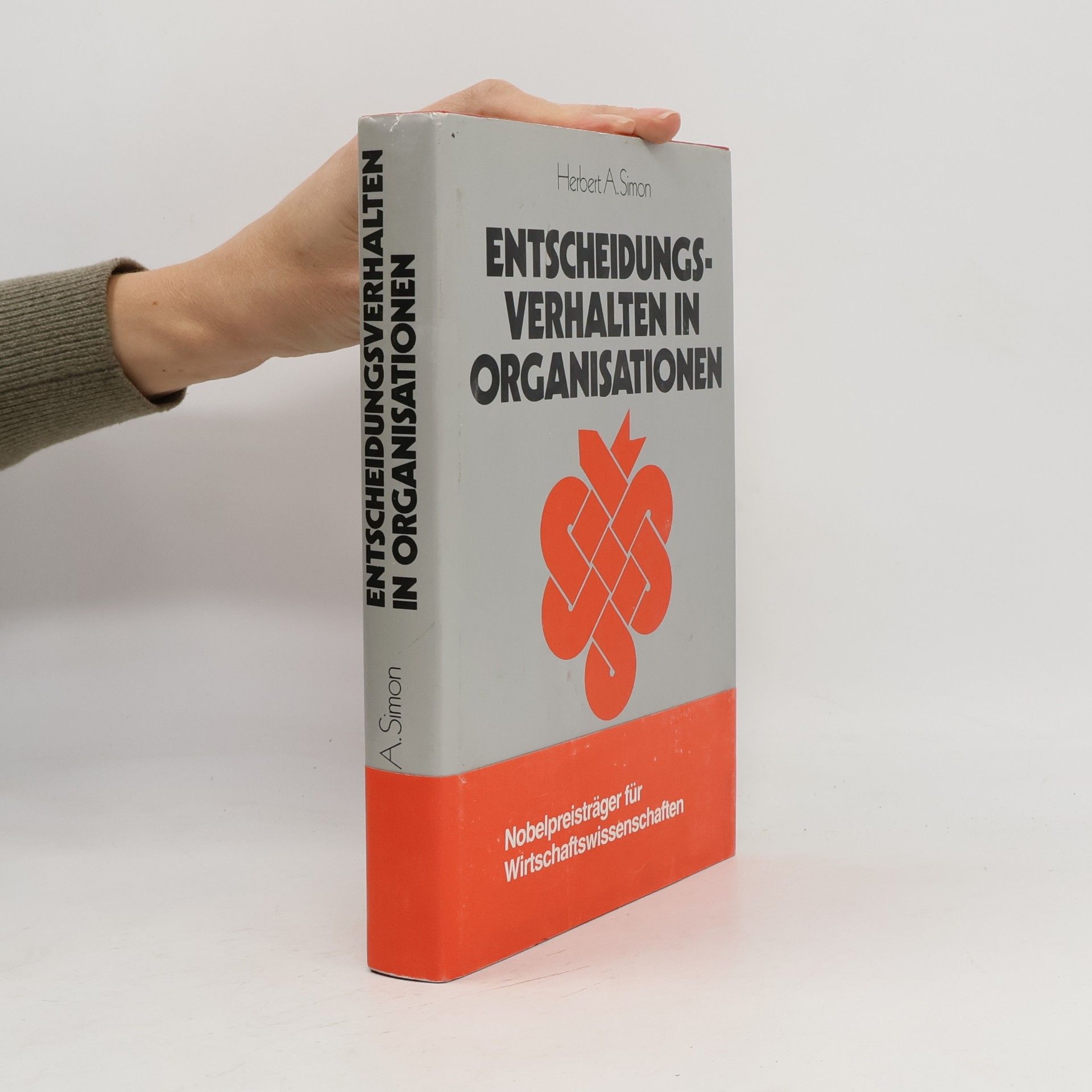 Herbert Alexander Simon Entscheidungsverhalten in Organisationen