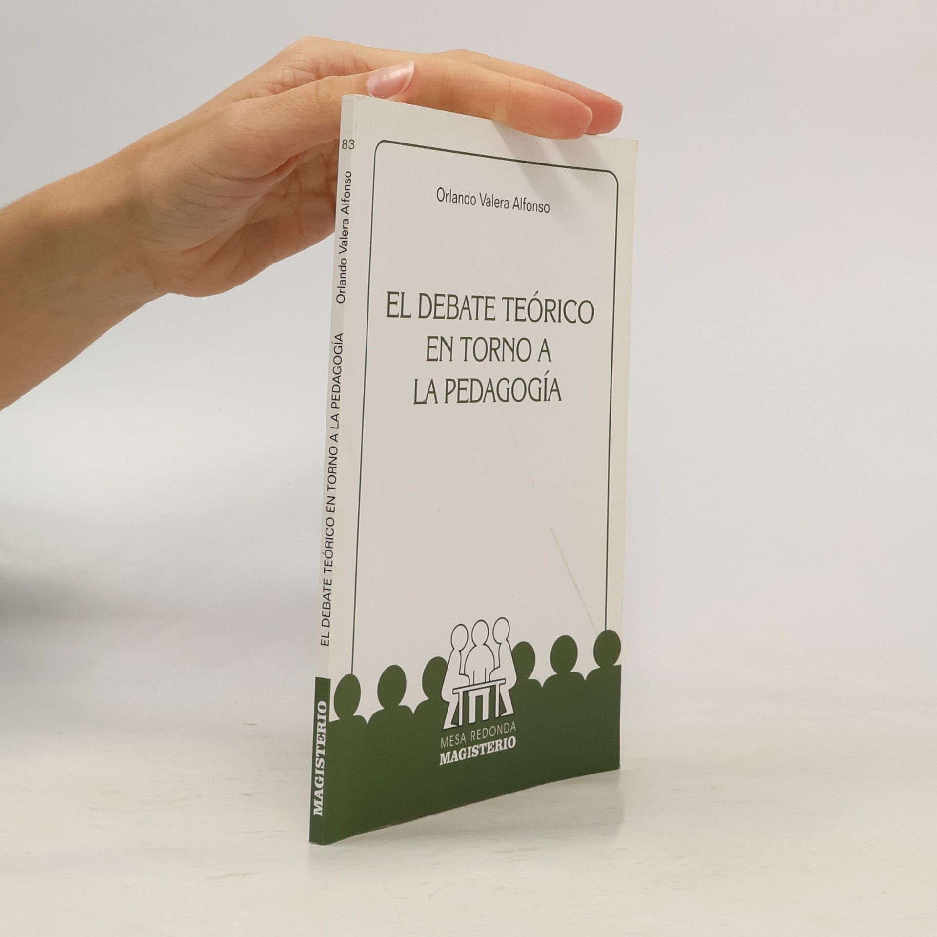 Orlando Valera Alfonso El debate teórico en torno a la pedagogía 83