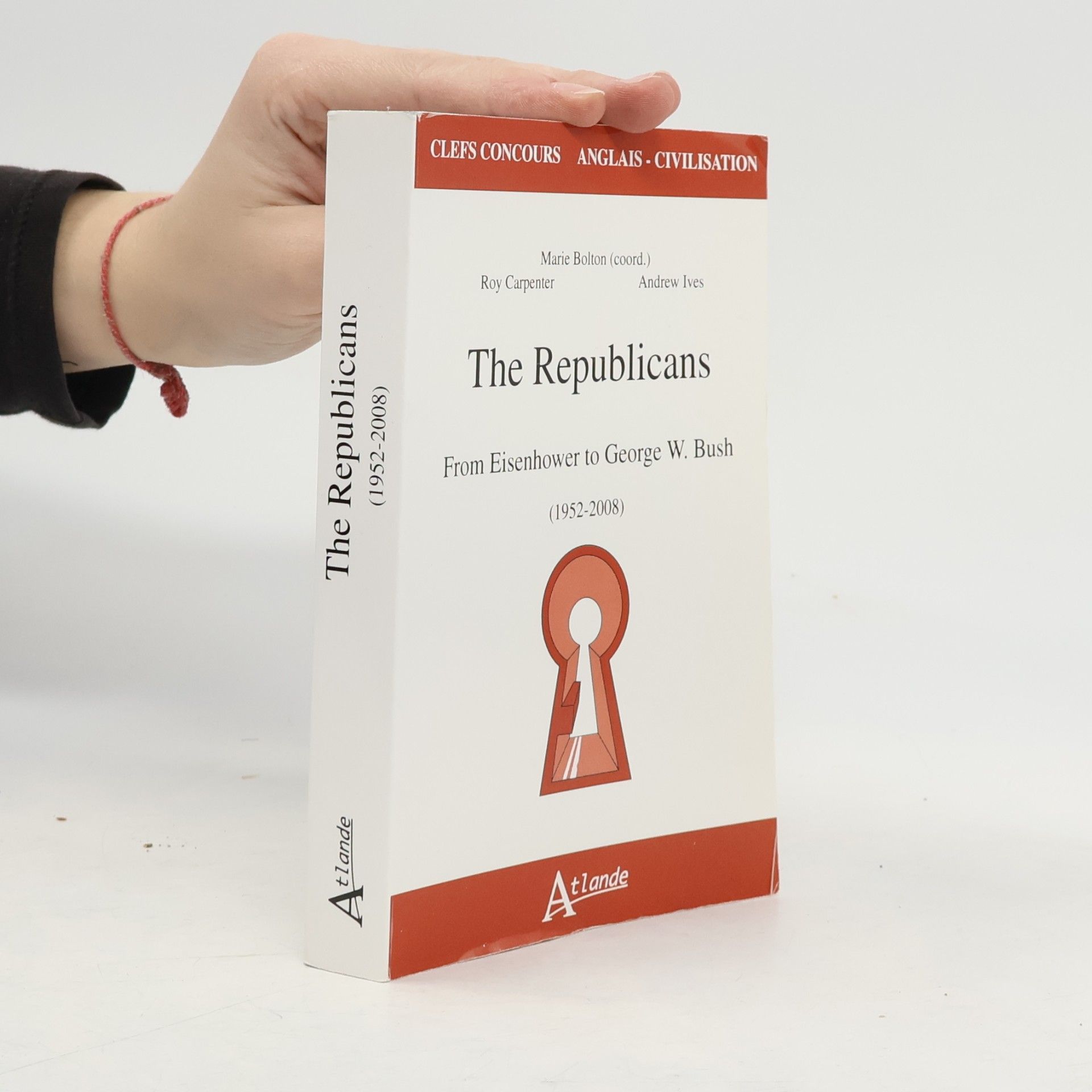 Marie Bolton Clefs Concours Anglais - Civilisation: The Republicans - From Eisenhower to George W. Bush (1952-2008)