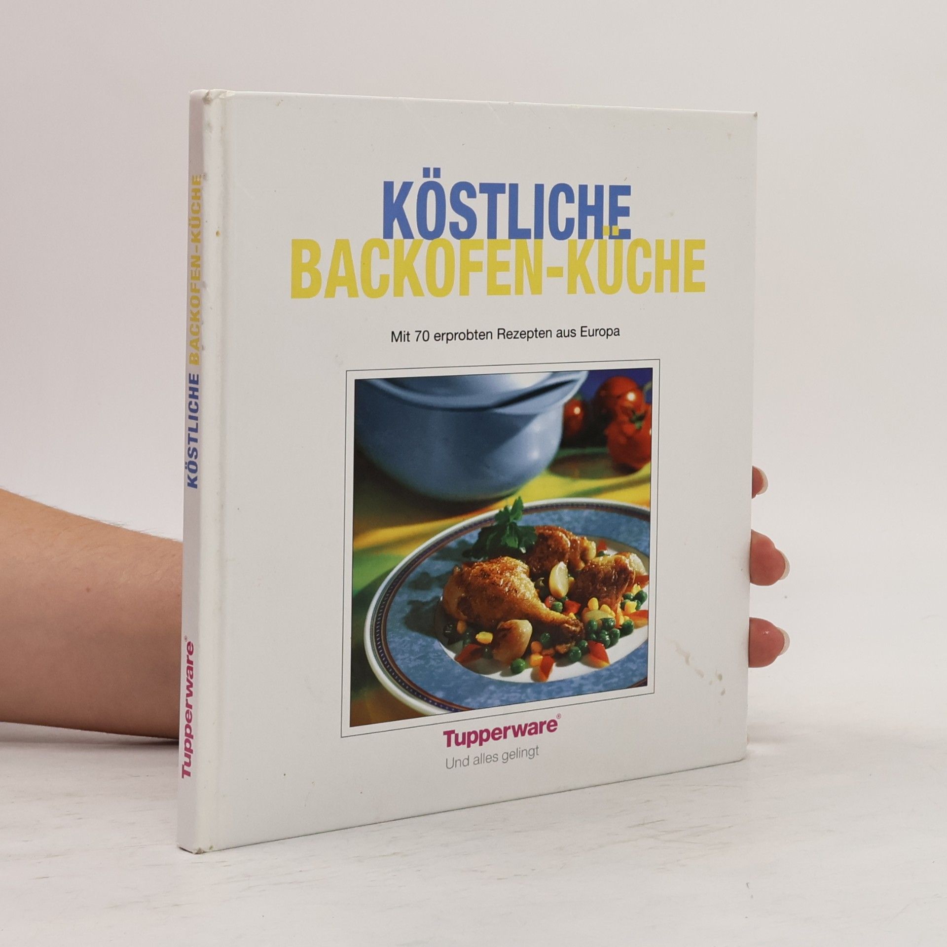 Kolektiv autorů Köstliche Backofen-Küche. Mit 70 erprobten Rezepten aus Europa