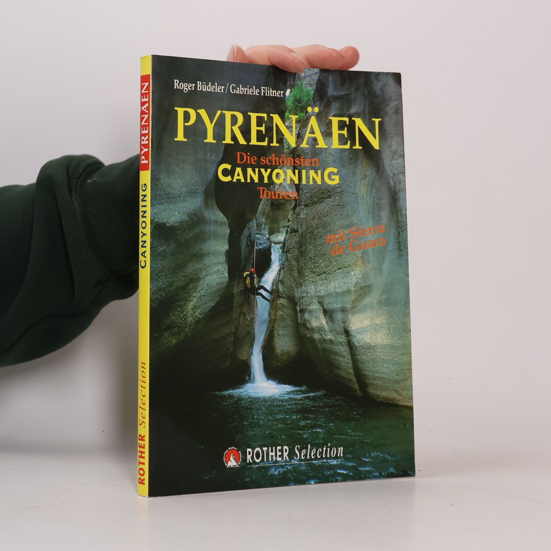 Rother Selection: Pyrenäen: Die schönsten Canyoning Touren. Mit Sierra de Guara