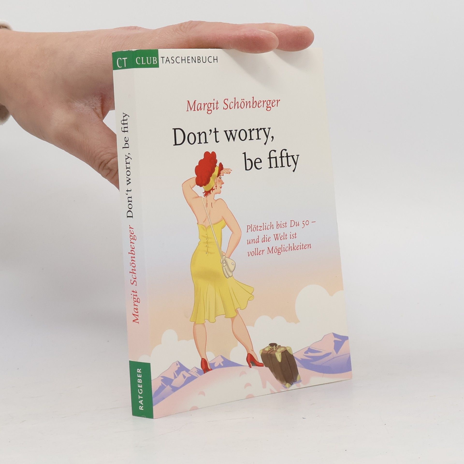 Margit Schönberger Don't Worry, Be Fifty