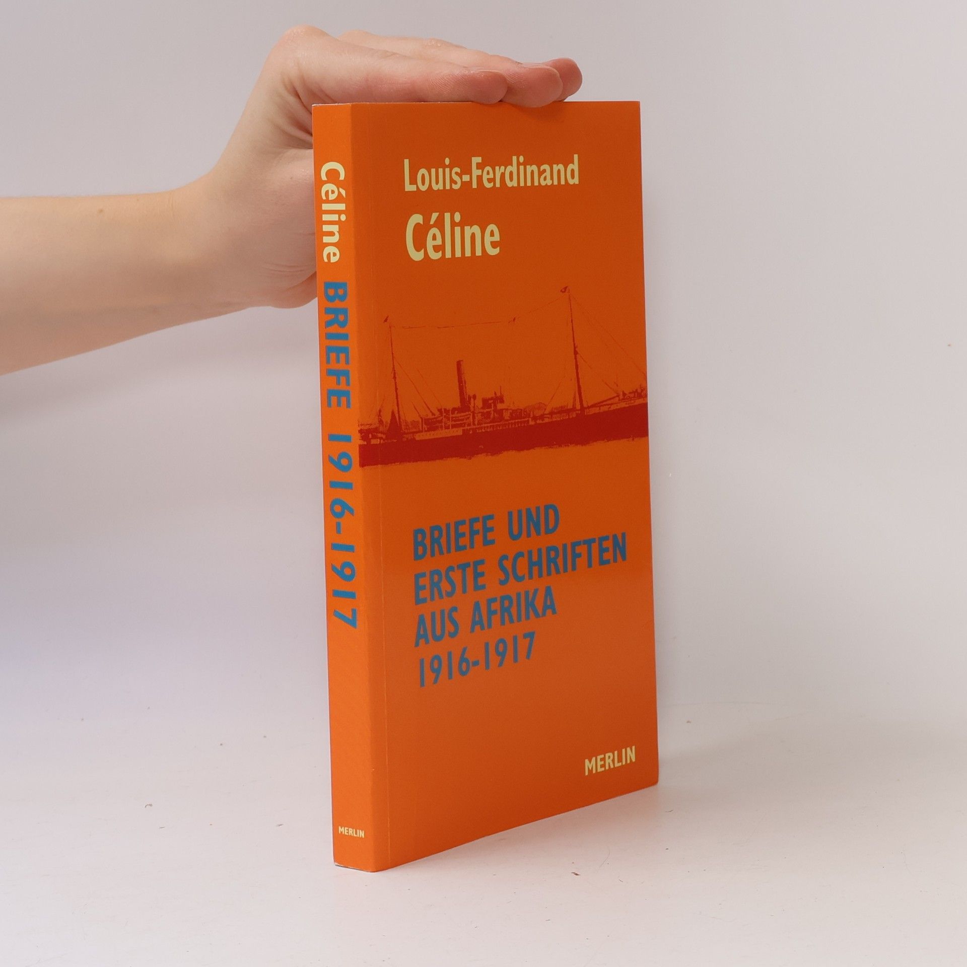 Louis-Ferdinand Céline Briefe und frühe Schriften aus Afrika 1916 - 1917