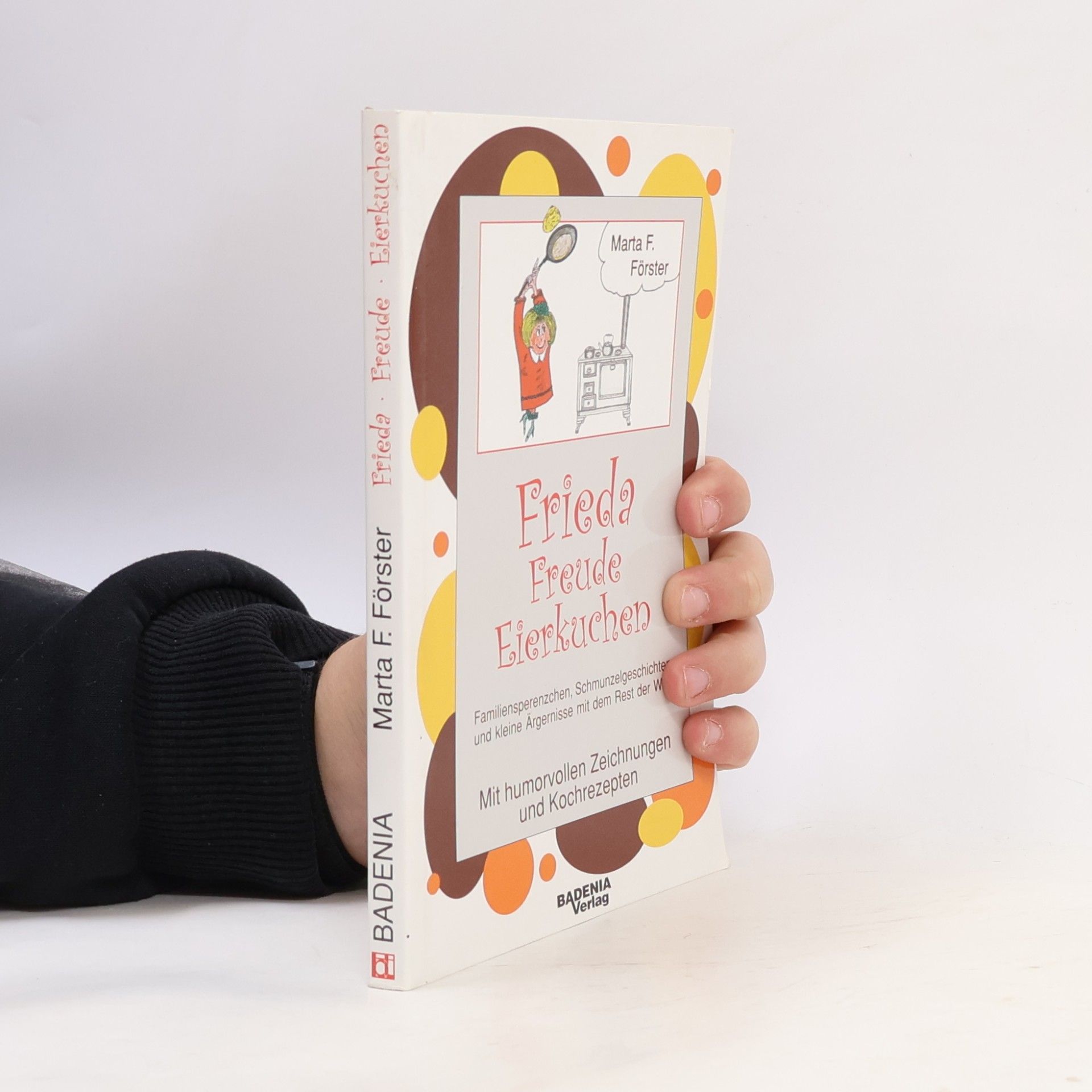 Marta F. Förster Frieda, Freude, Eierkuchen