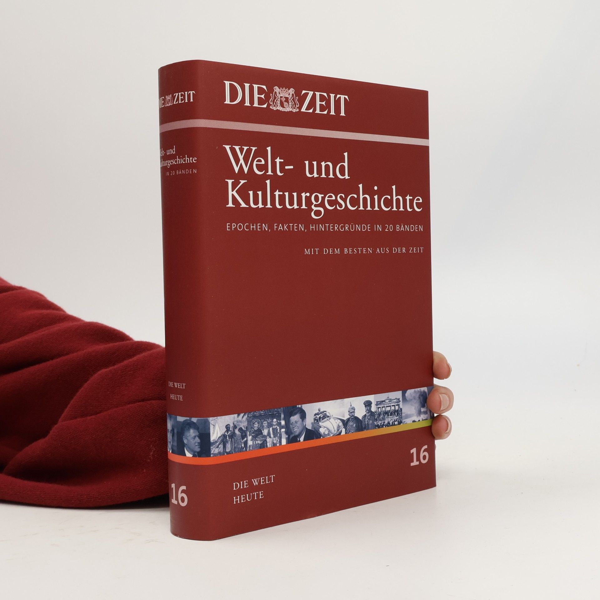 Die Zeit, Welt- und Kulturgeschichte 16: Die Welt heute