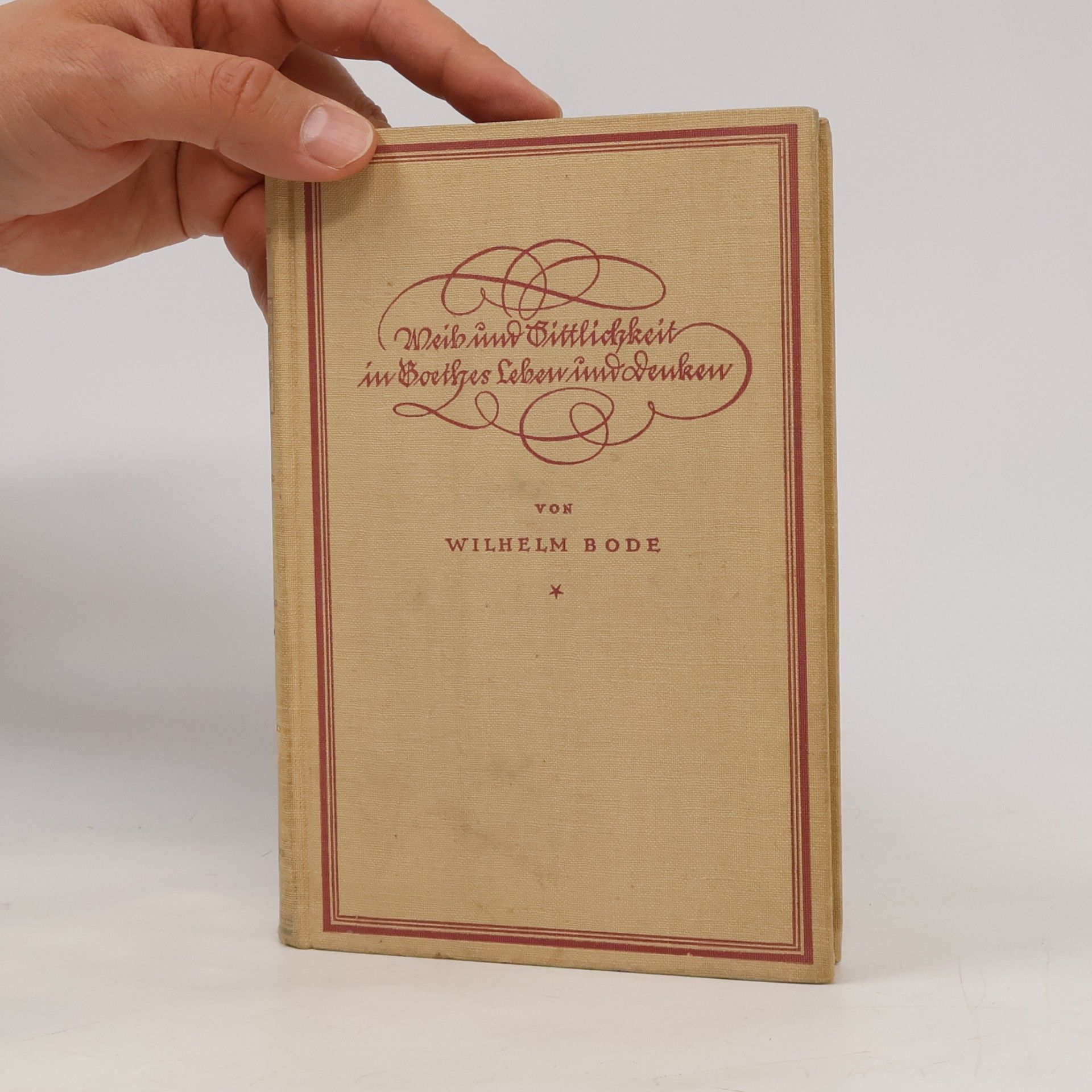 Wilhelm Bode Weib und Sittlichkeit in Goethes Leben und Denken