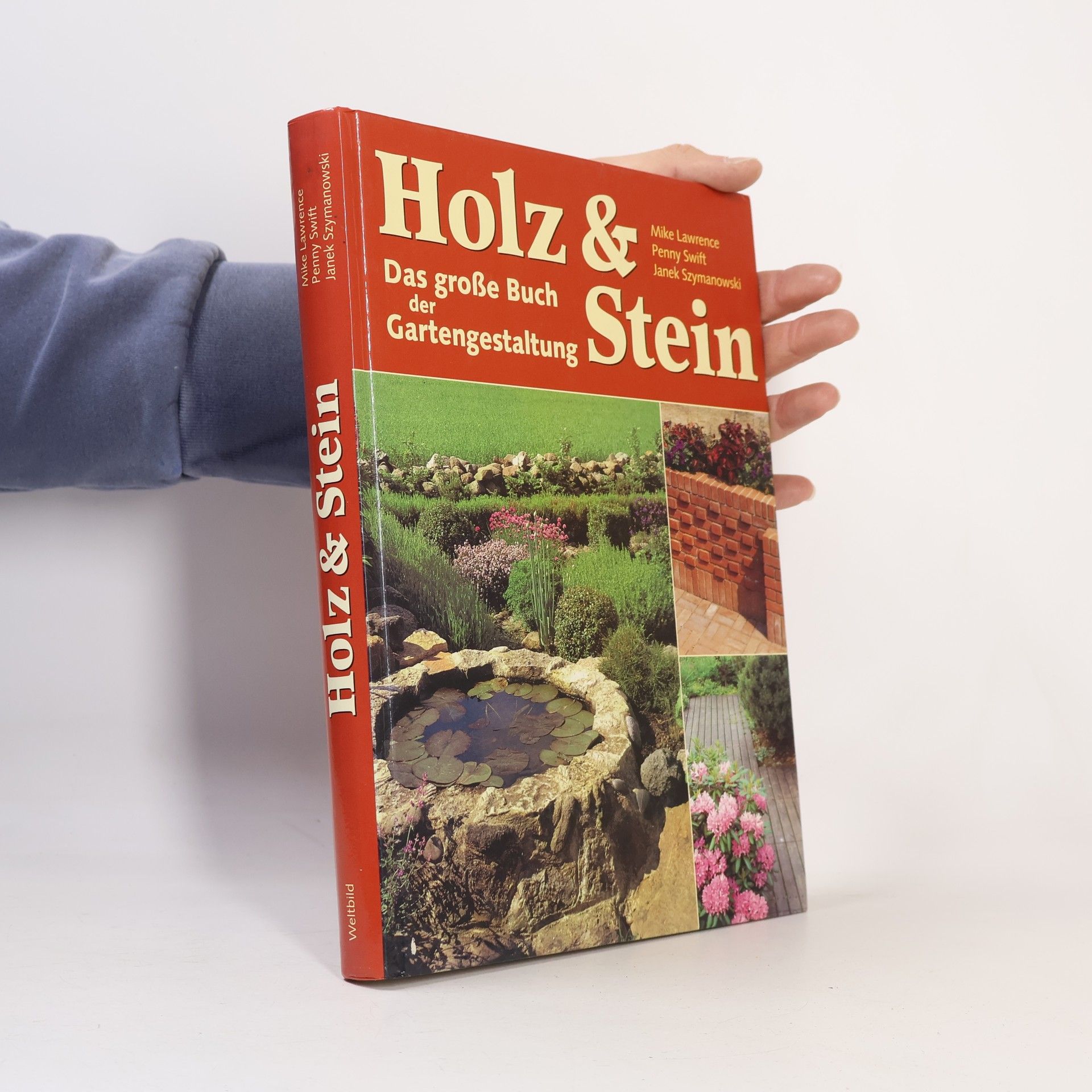 Holz & Stein : das große Buch der Gartengestaltung