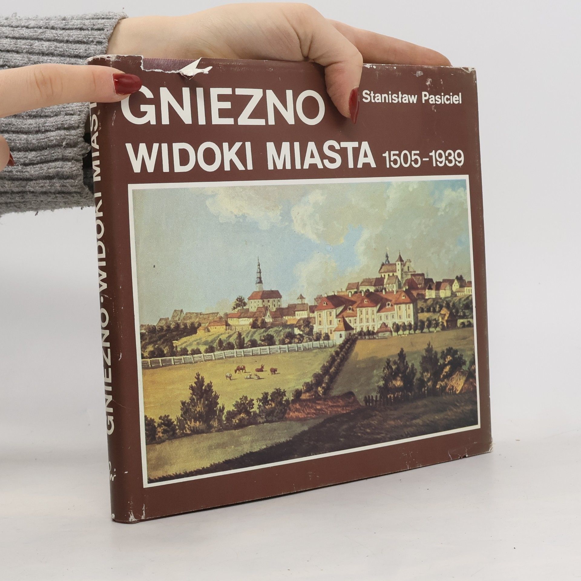 Stanisław Pasiciel Gniezno--widoki miasta 1505-1939