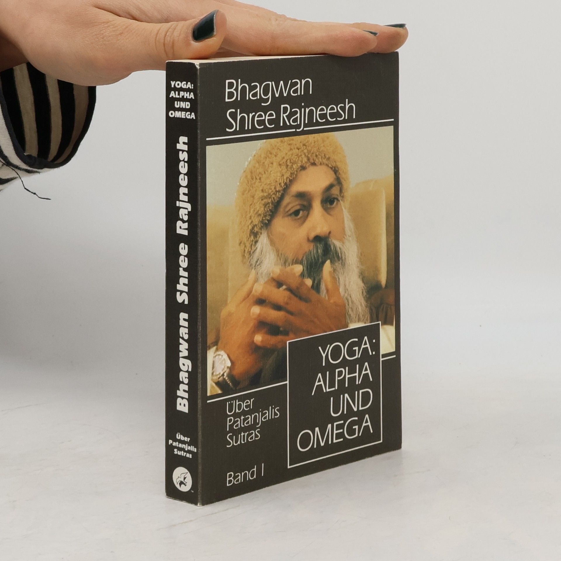 Yoga: Alpha und Omega. Über Patanjalis Sutras. Band 1.