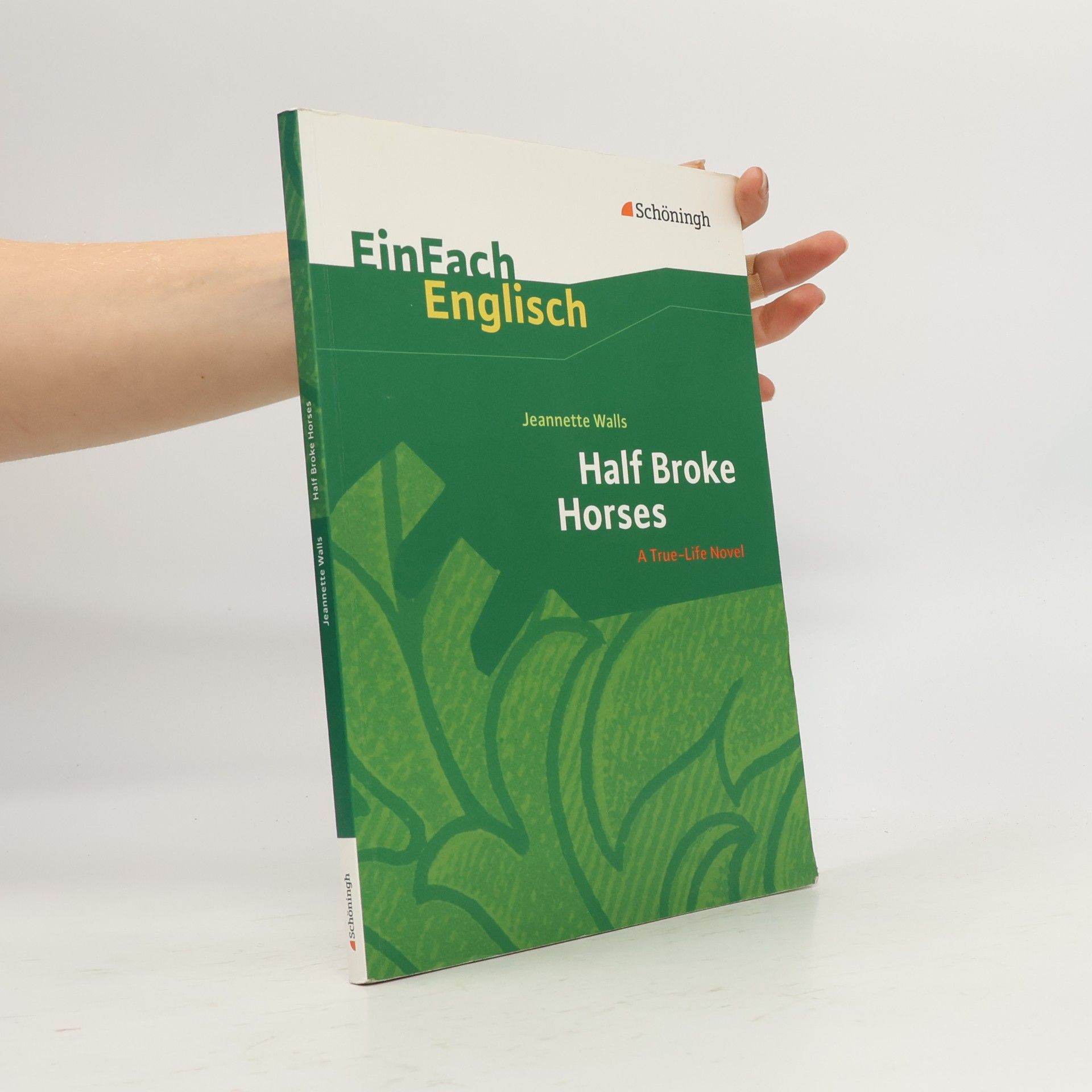 Half Broke Horses: A True-Life Novel. EinFach Englisch Textausgaben