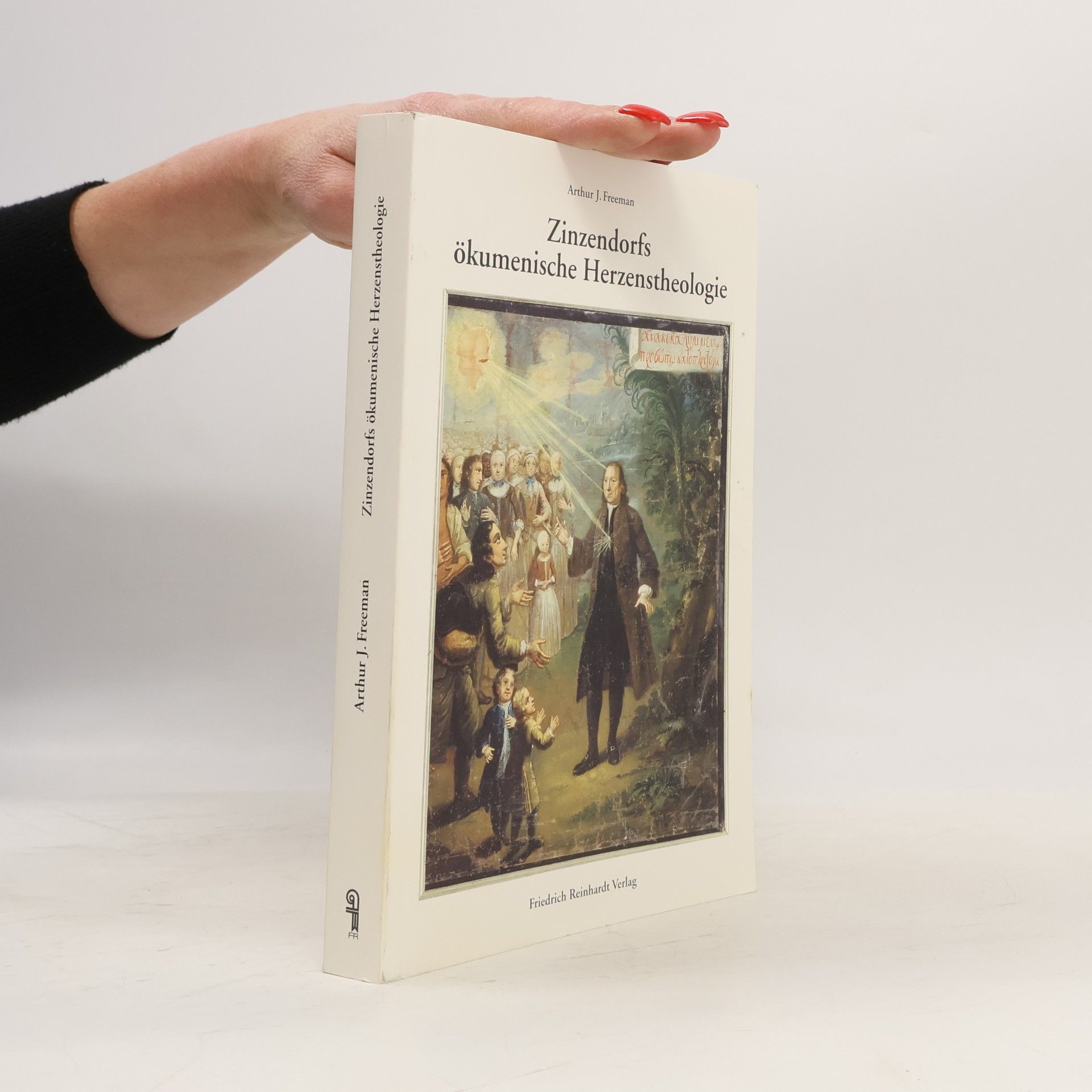 Arthur J. Freeman Zinzendorfs ökumenische Herzenstheologie
