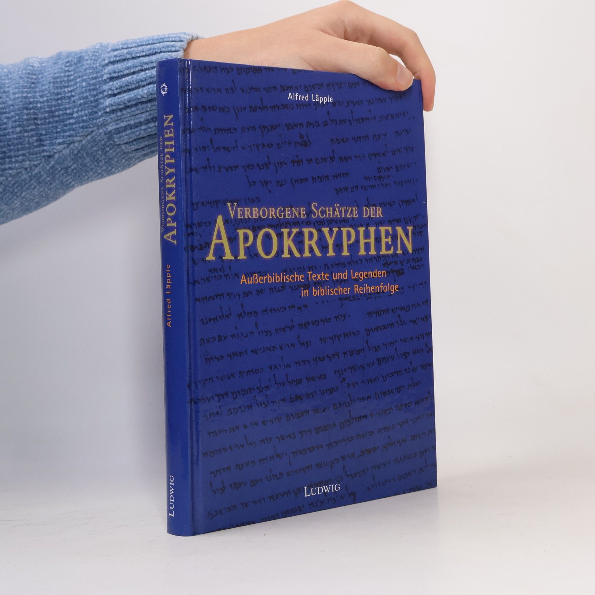 Verborgene Schätze der Apokryphen. Außerbiblische Texte und Legenden in biblischer Reihenfolge