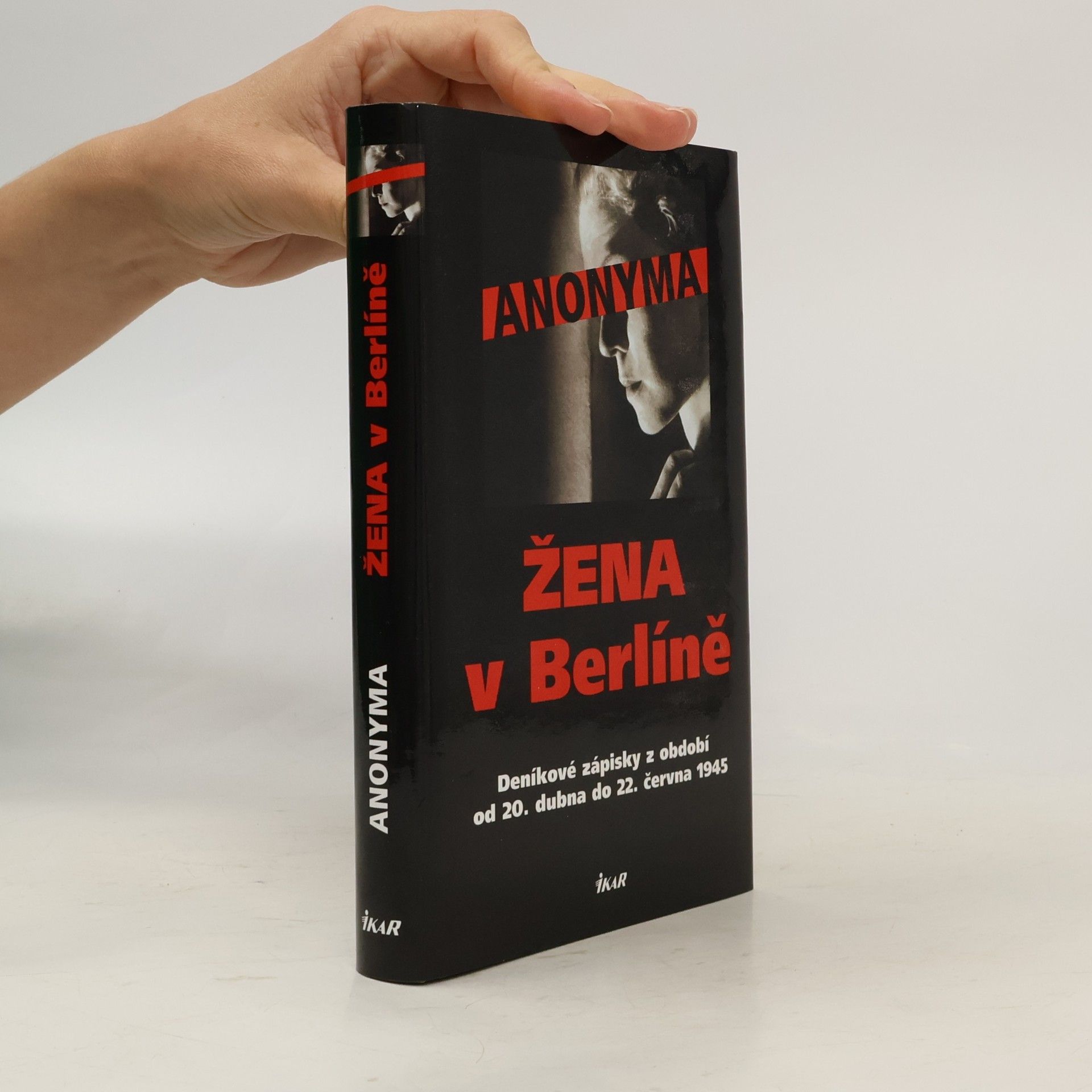 Anonyma Žena v Berlíně. Deníkové zápisky z období od 20. dubna do 22. června 1945