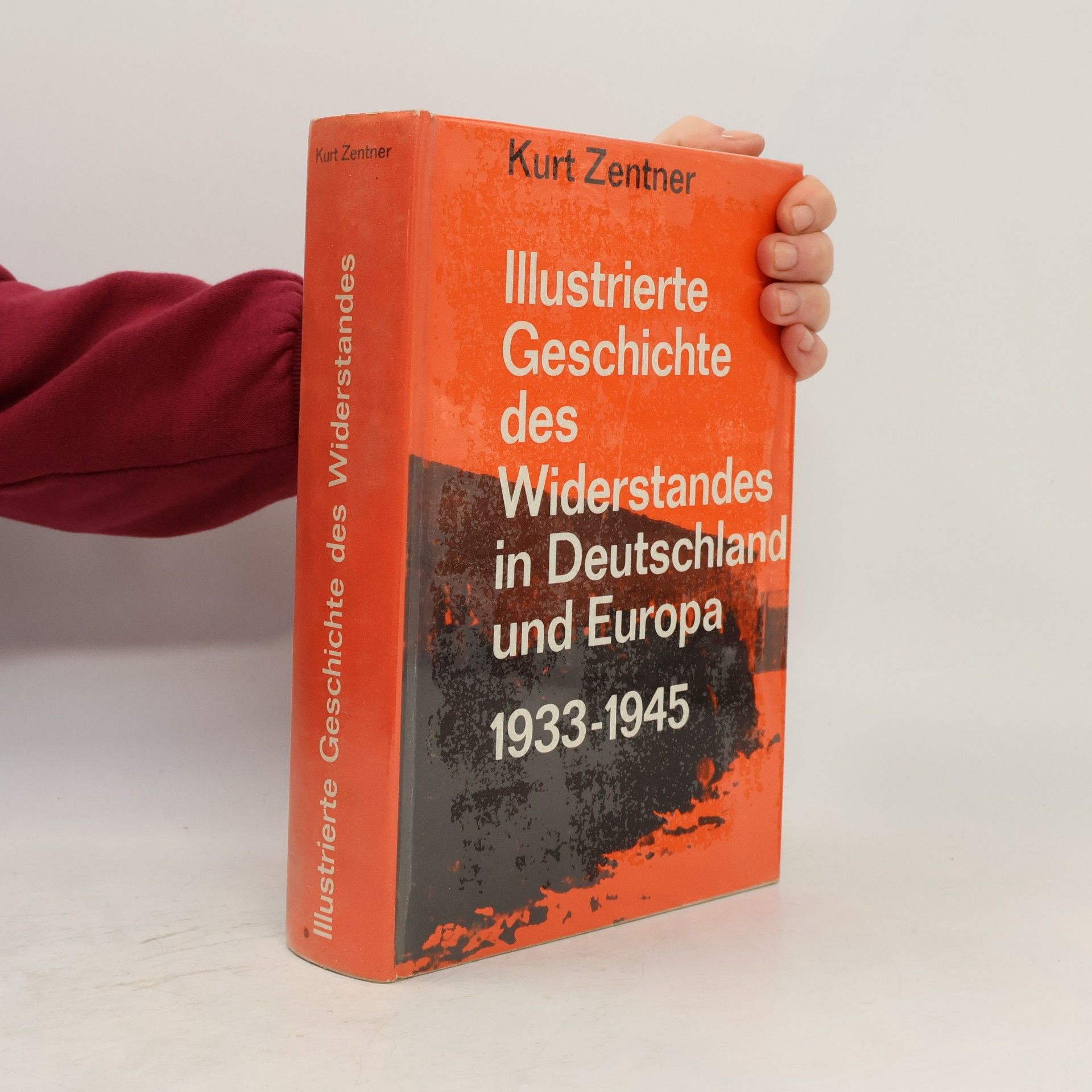 Illustrierte Geschichte des Widerstandes in Deutschland und Europa 1933-1945