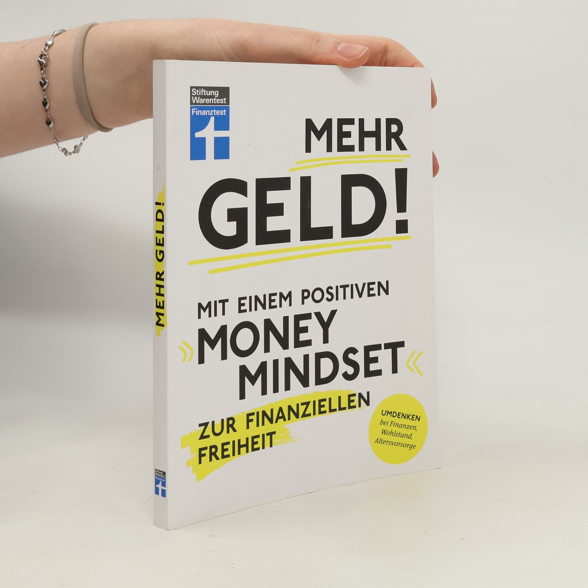 Mehr Geld! Mit einem positiven Money Mindset zur finanziellen Freiheit