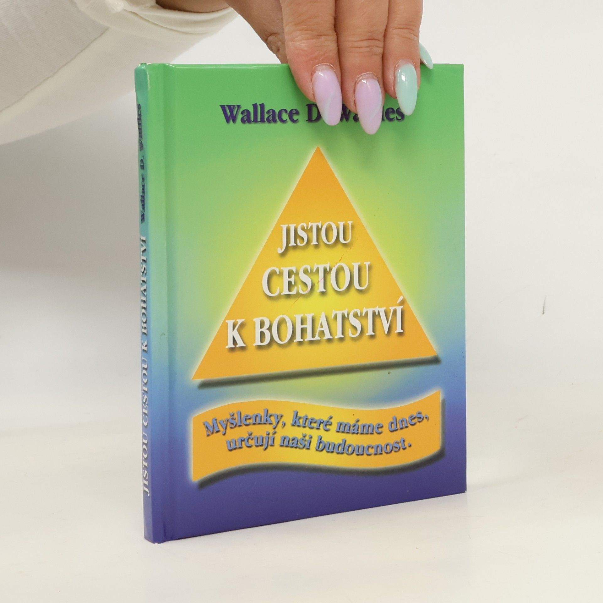Jistou cestou k bohatství. Myšlenky, které máme dnes, určují naši budoucnost