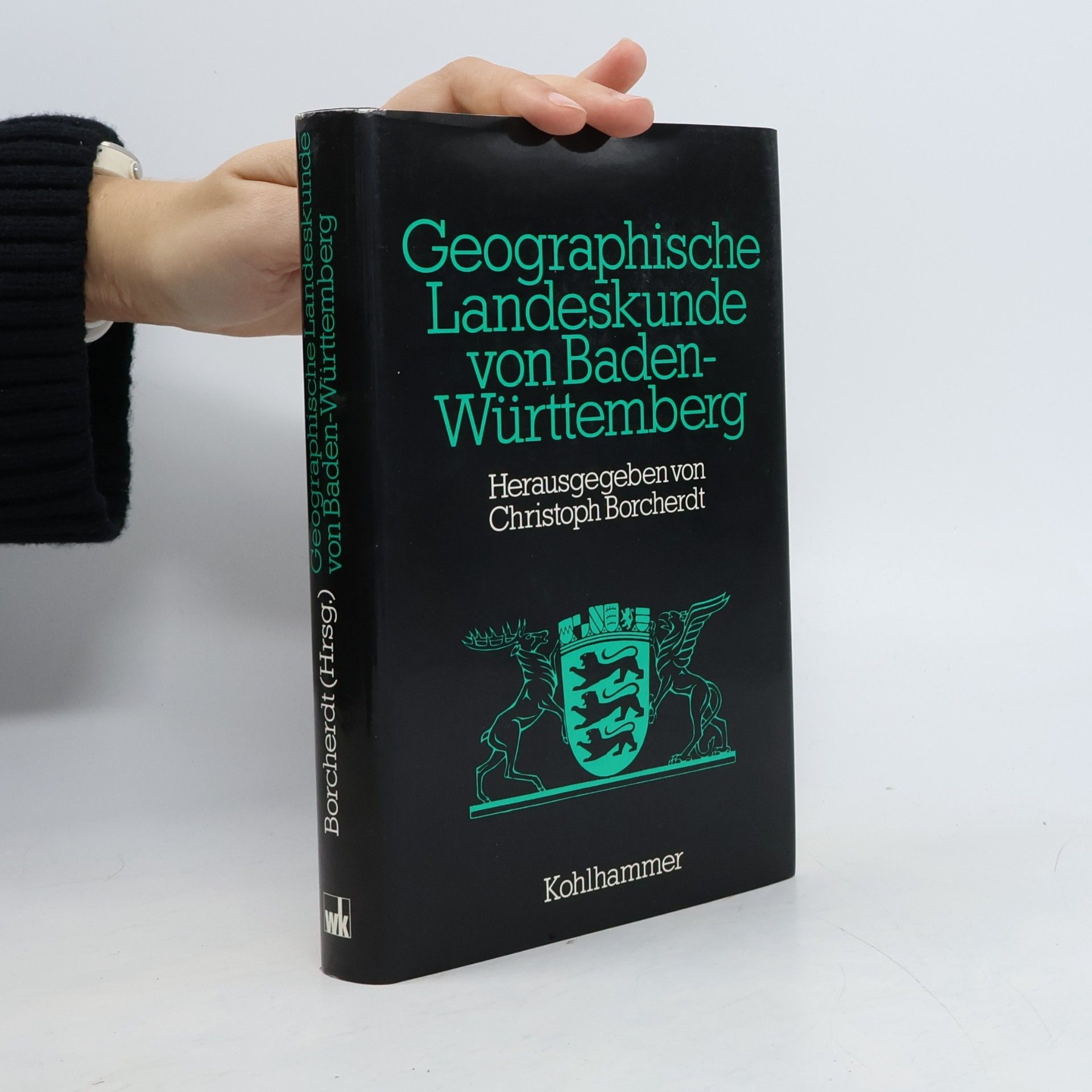 Christoph Borcherdt Schriften zur politischen Landeskunde Baden-Württembergs: Geographische Landeskunde von Baden-Württemberg