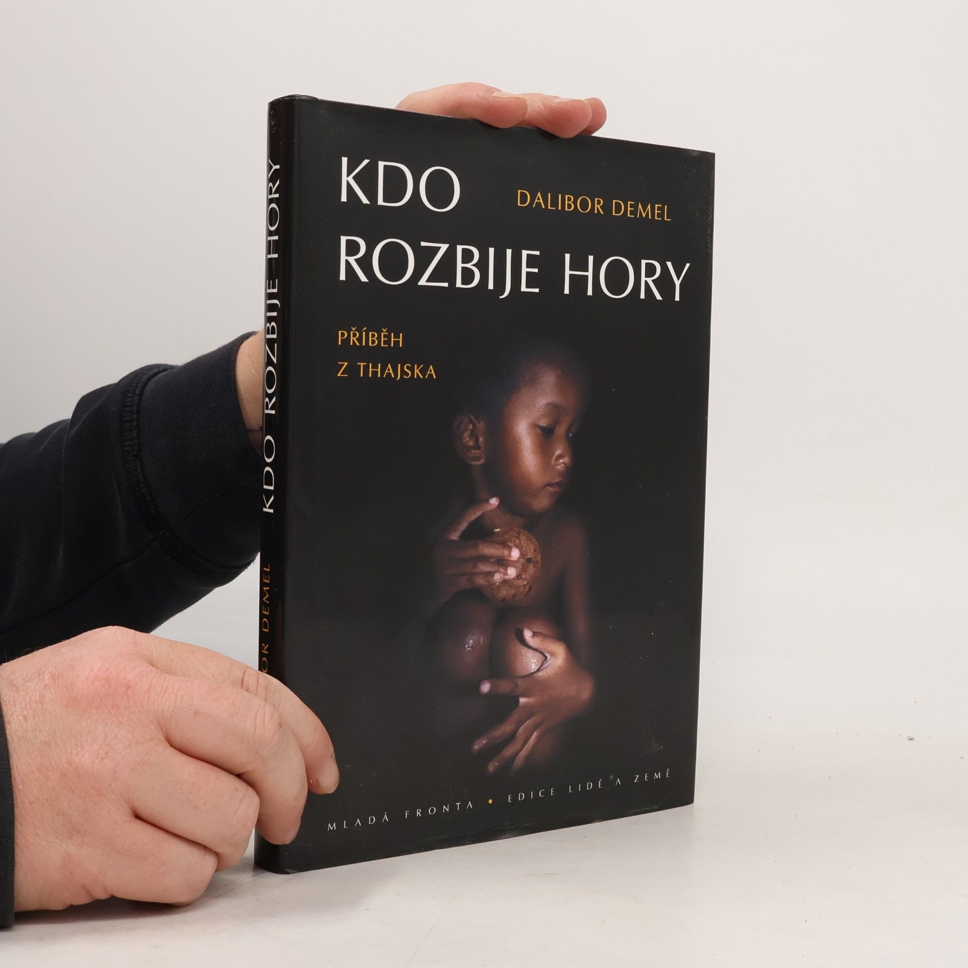 Dalibor Demel Kdo rozbije hory. Příběh z Thajska