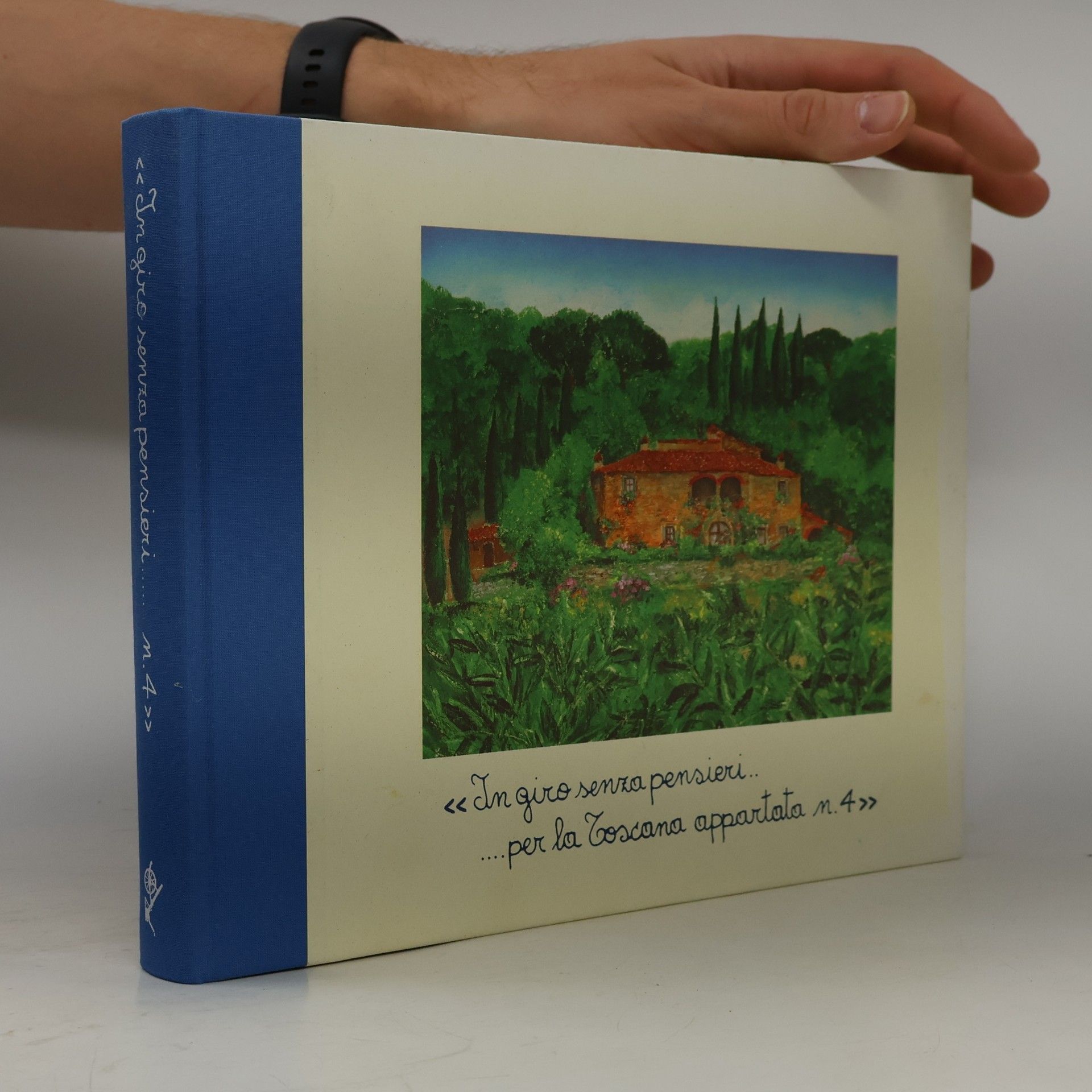 Various authors In giro senza pensieri ...per la Toscana appartata n.4