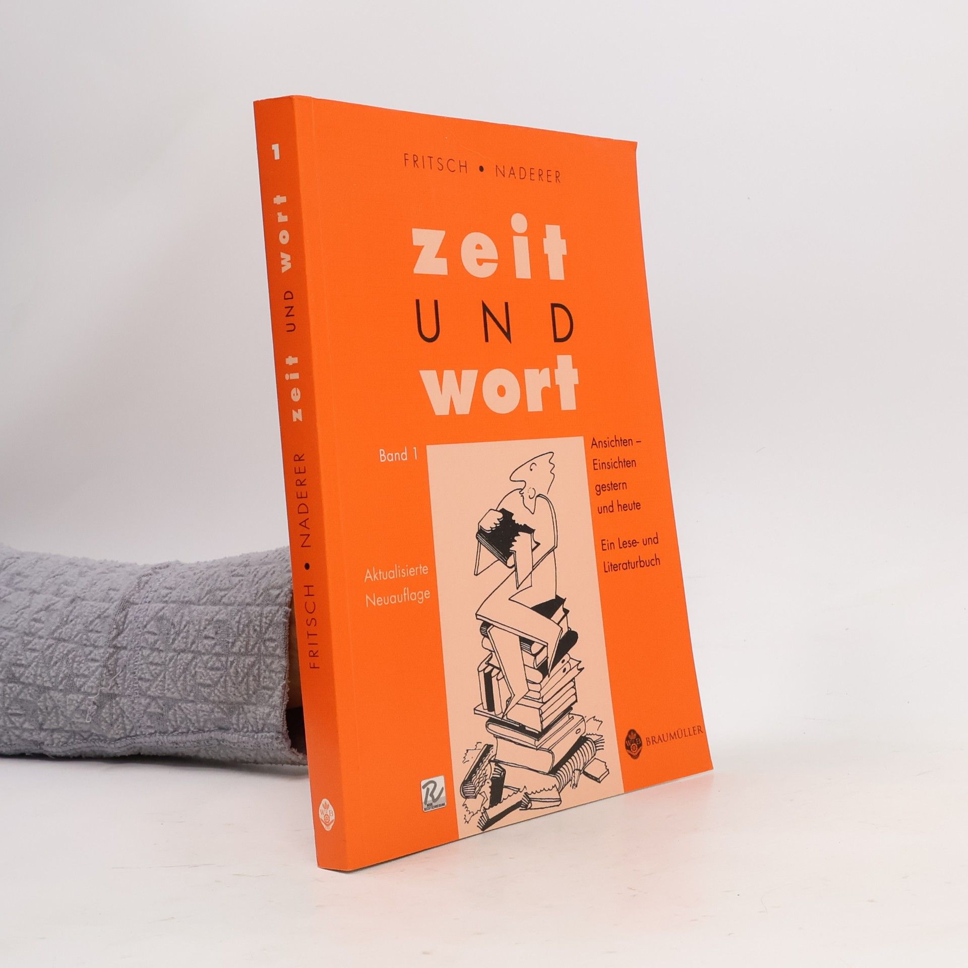 Zeit und Wort. Ansichten und Einsichten gestern und heute. Ein Lese- und Literaturbuch. Aktualisierte Neuauflage