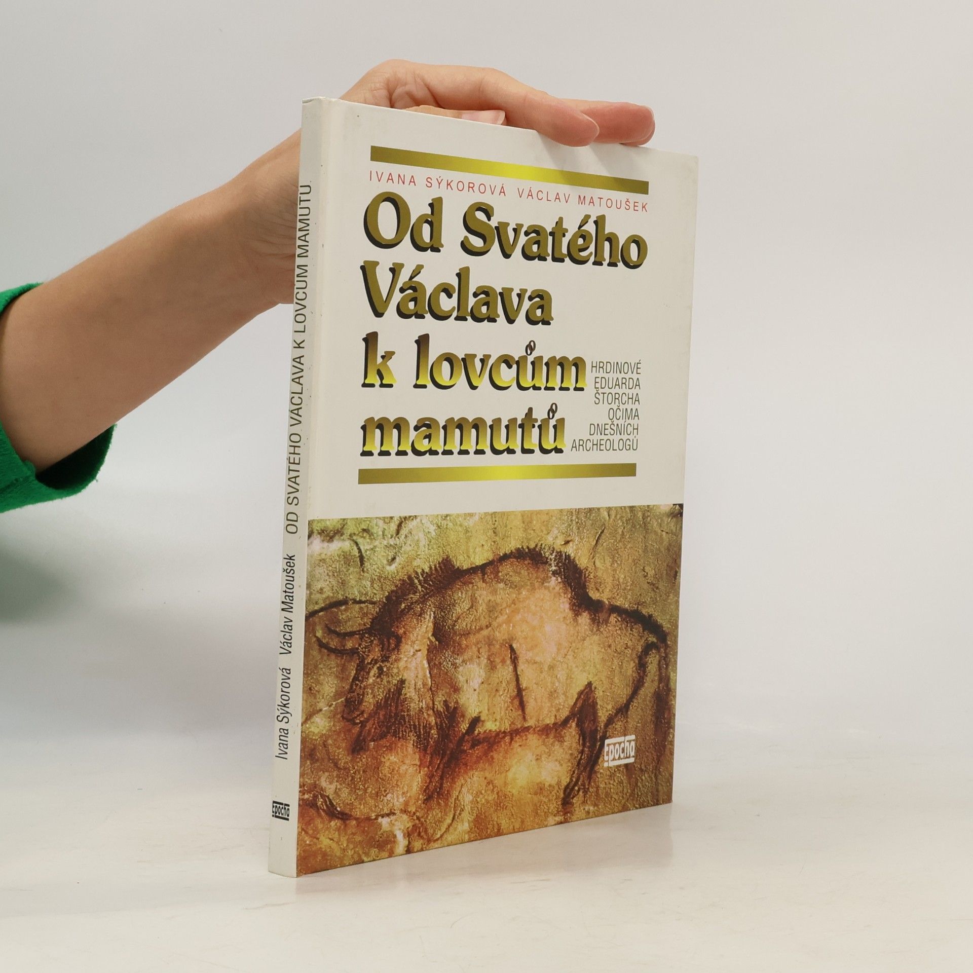 Od Svatého Václava k lovcům mamutů: Hrdinové Eduarda Štorcha očima dnešních archeologů