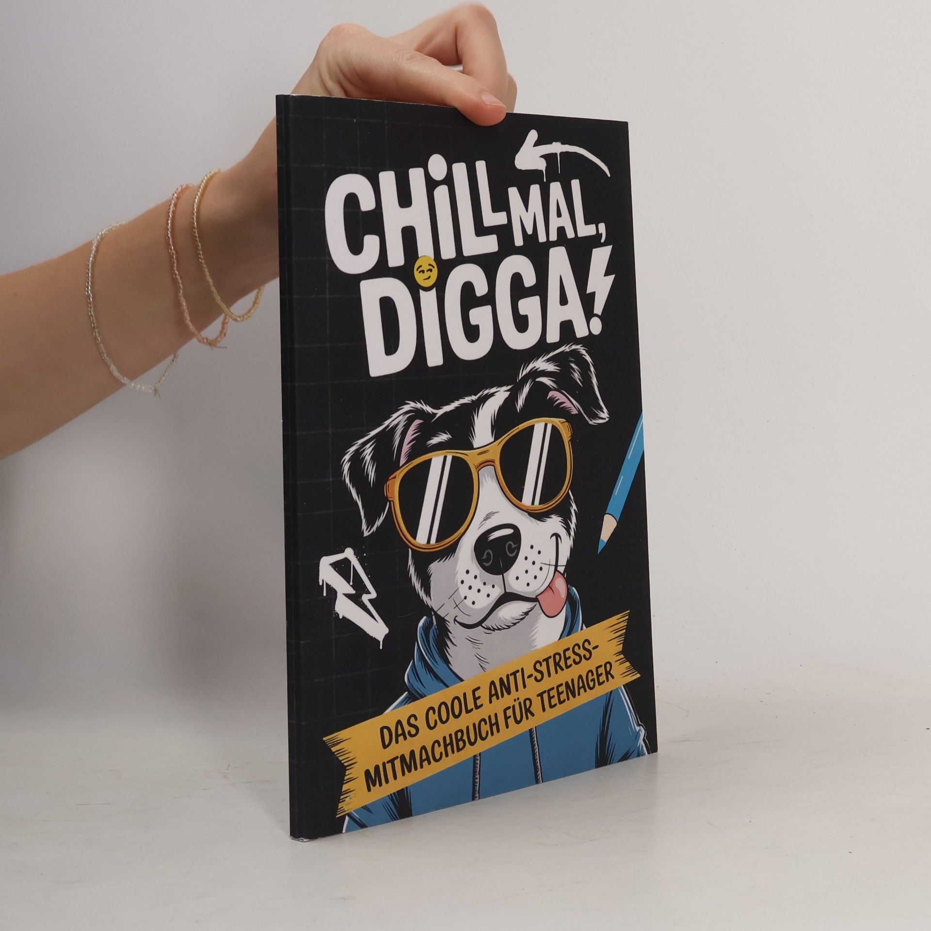 Chill mal, Digga! Das coole Anti-Stress-Mitmachbuch für Teenager
