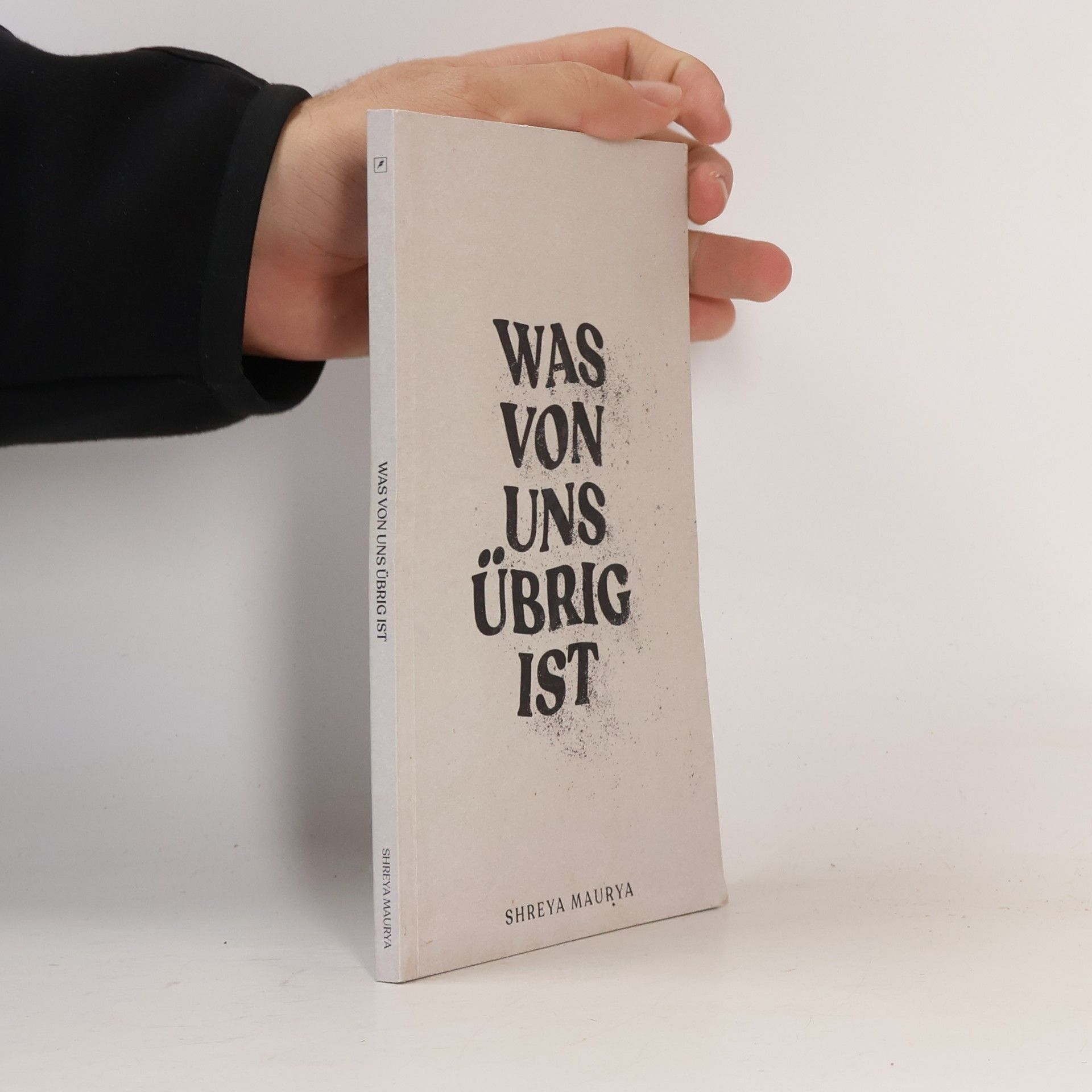 Shreya Maurya Was von uns übrig ist