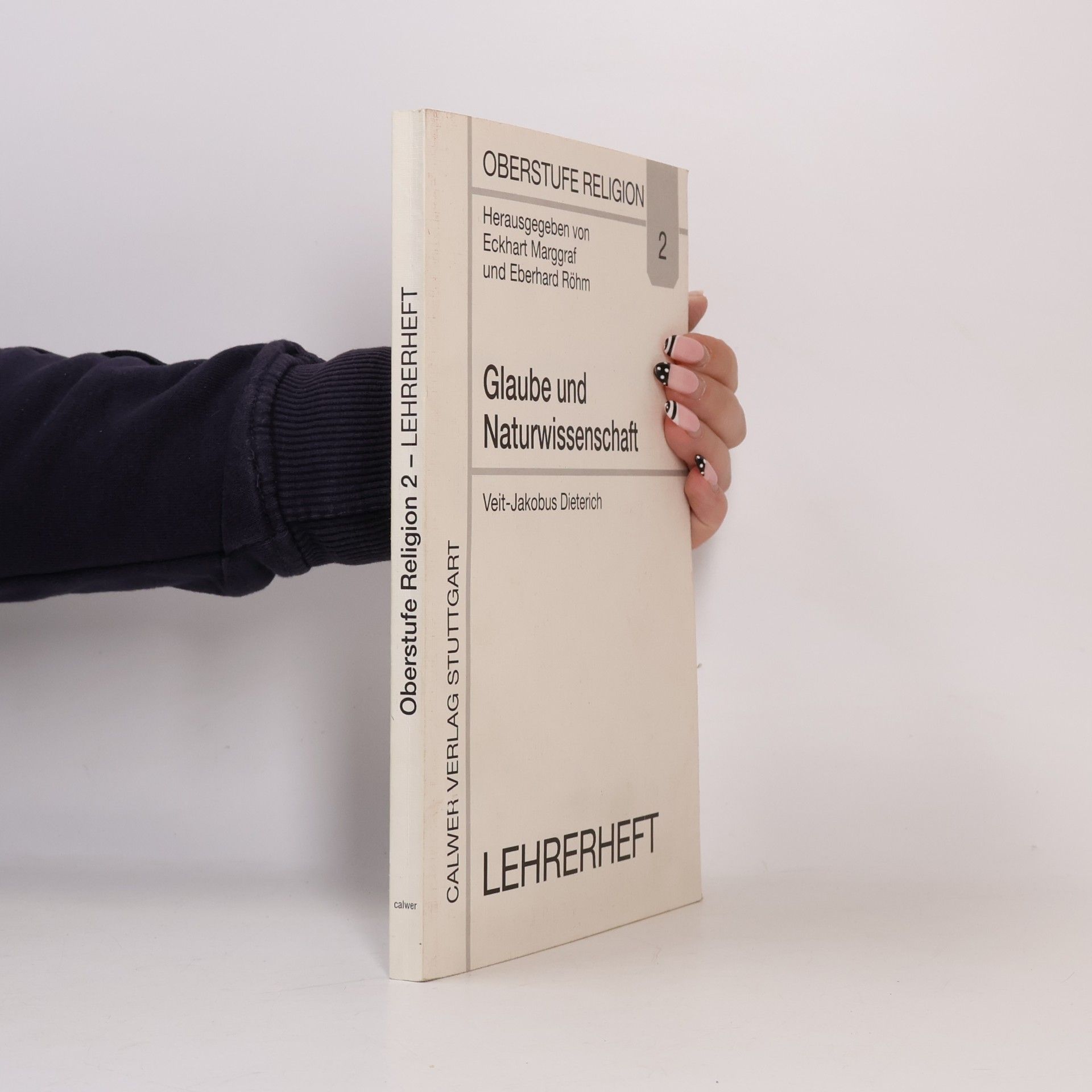 Veit-Jakobus Dieterich Oberstufe Religion - 2: Glaube und Naturwissenschaft