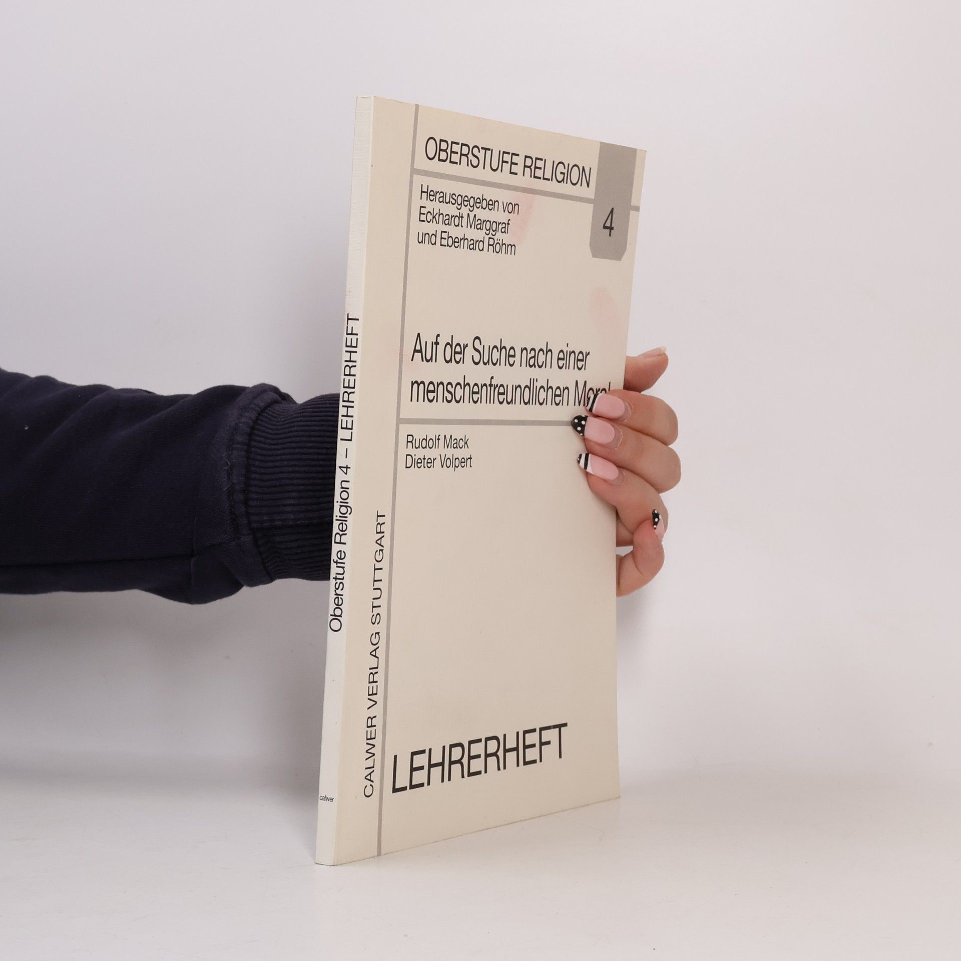 Oberstufe Religion - 4: Auf der Suche nach einer menschenfreundlichen Moral