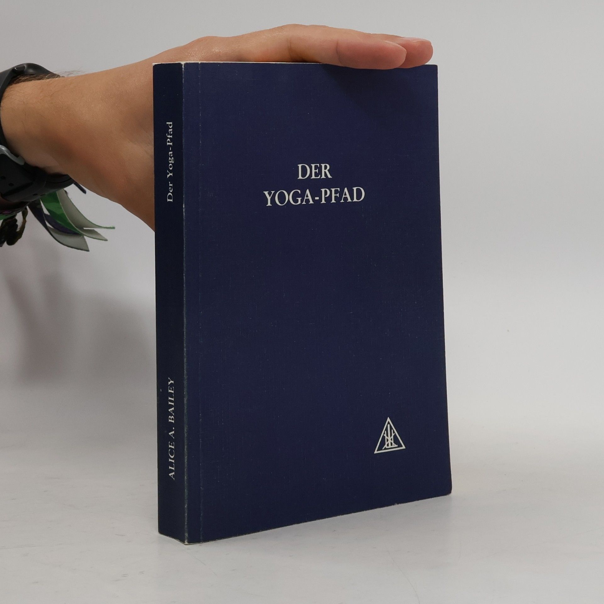 Alice A. Bailey Der Yoga-Pfad