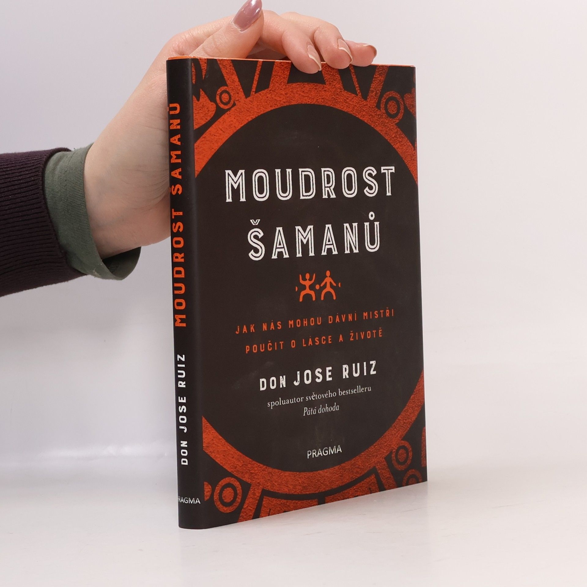Moudrost šamanů - Jak nás mohou dávní mistři poučit o lásce a životě