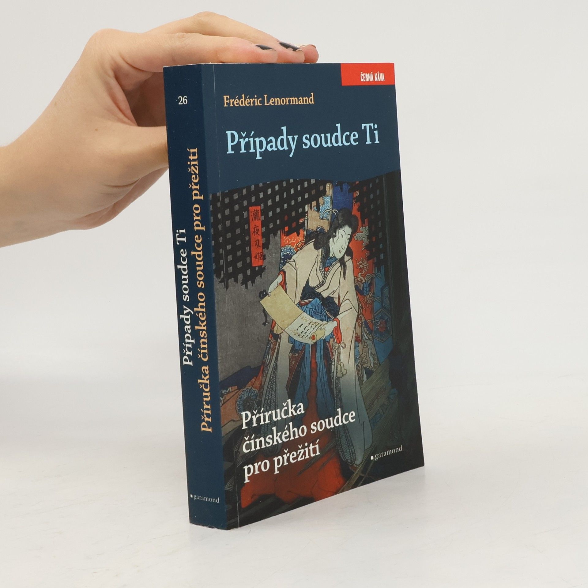 Frédéric Lenormand Případy soudce Ti. Příručka čínského soudce pro přežití