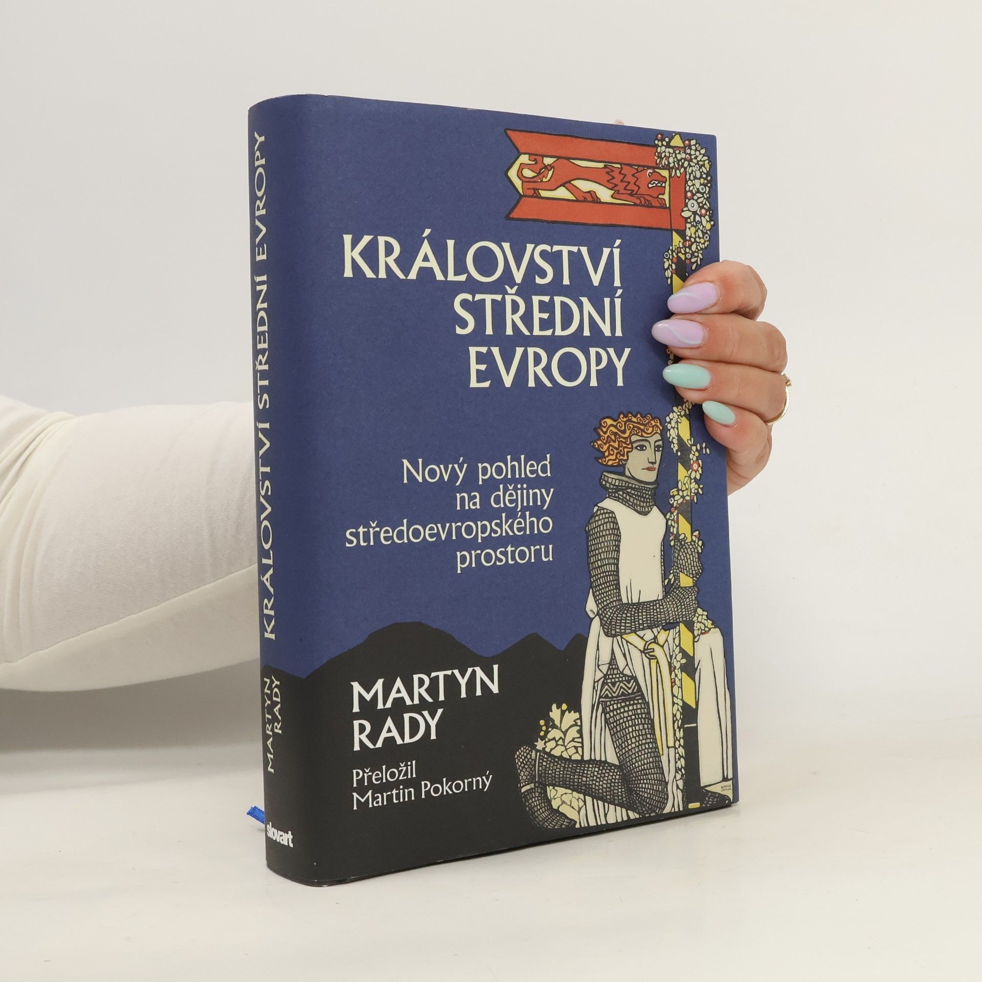 Království střední Evropy: Nový pohled na dějiny středoevropského prostoru