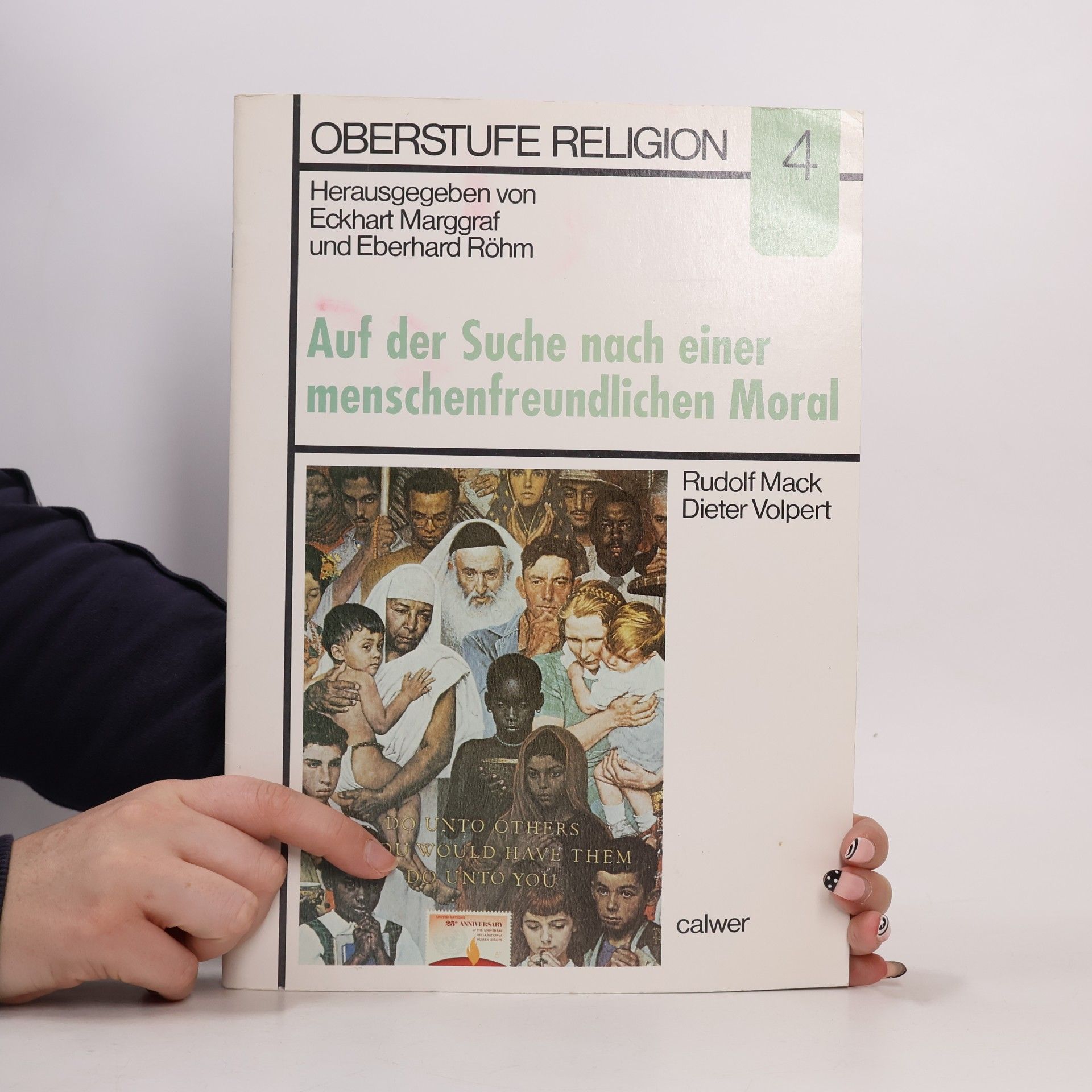 Eckhart Marggraf Oberstufe Religion - 4: Auf der Suche nach einer menschenfreundlichen Moral - Schülerheft