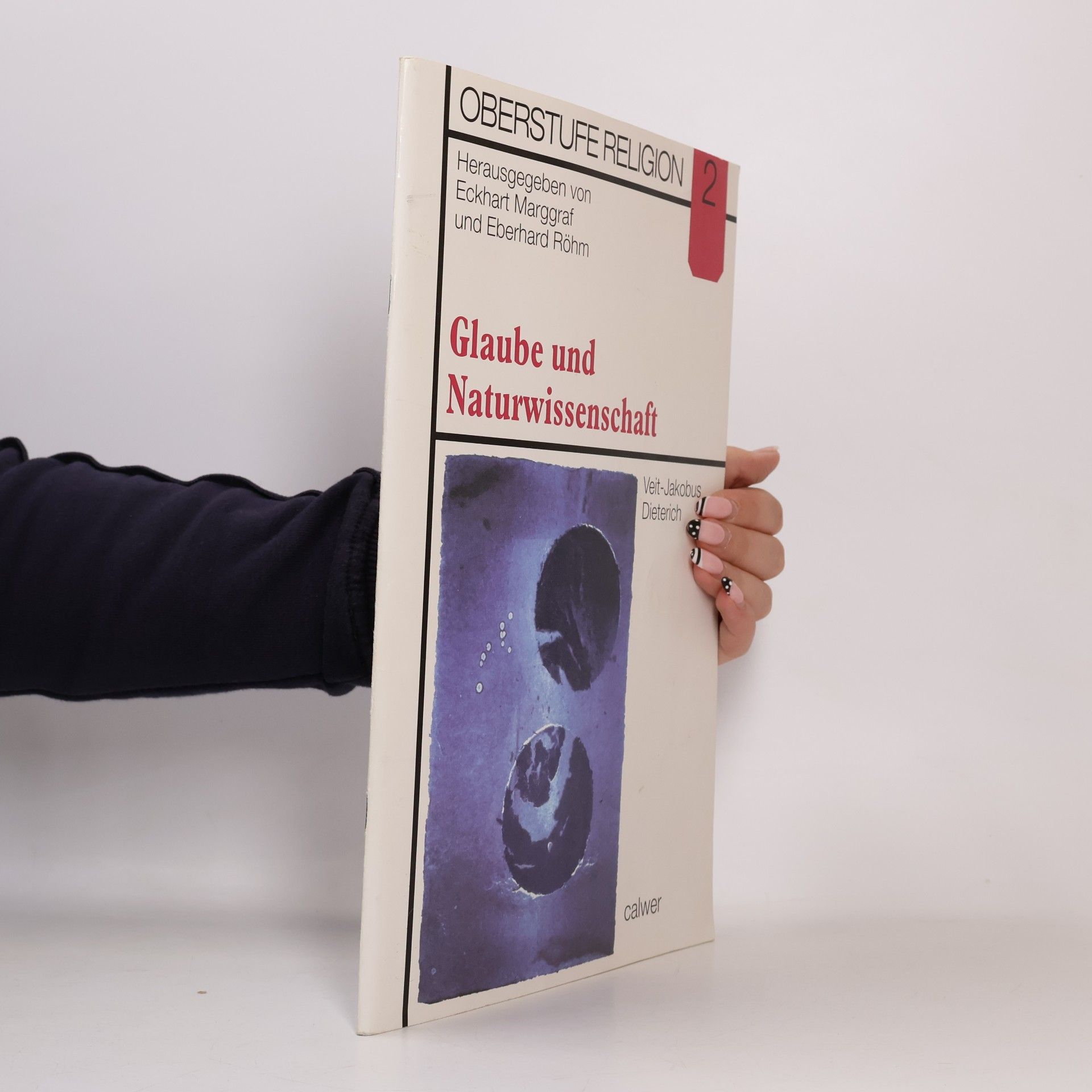 Eckhart Marggraf Oberstufe Religion - 2: Glaube und Naturwissenschaft: Schülerheft