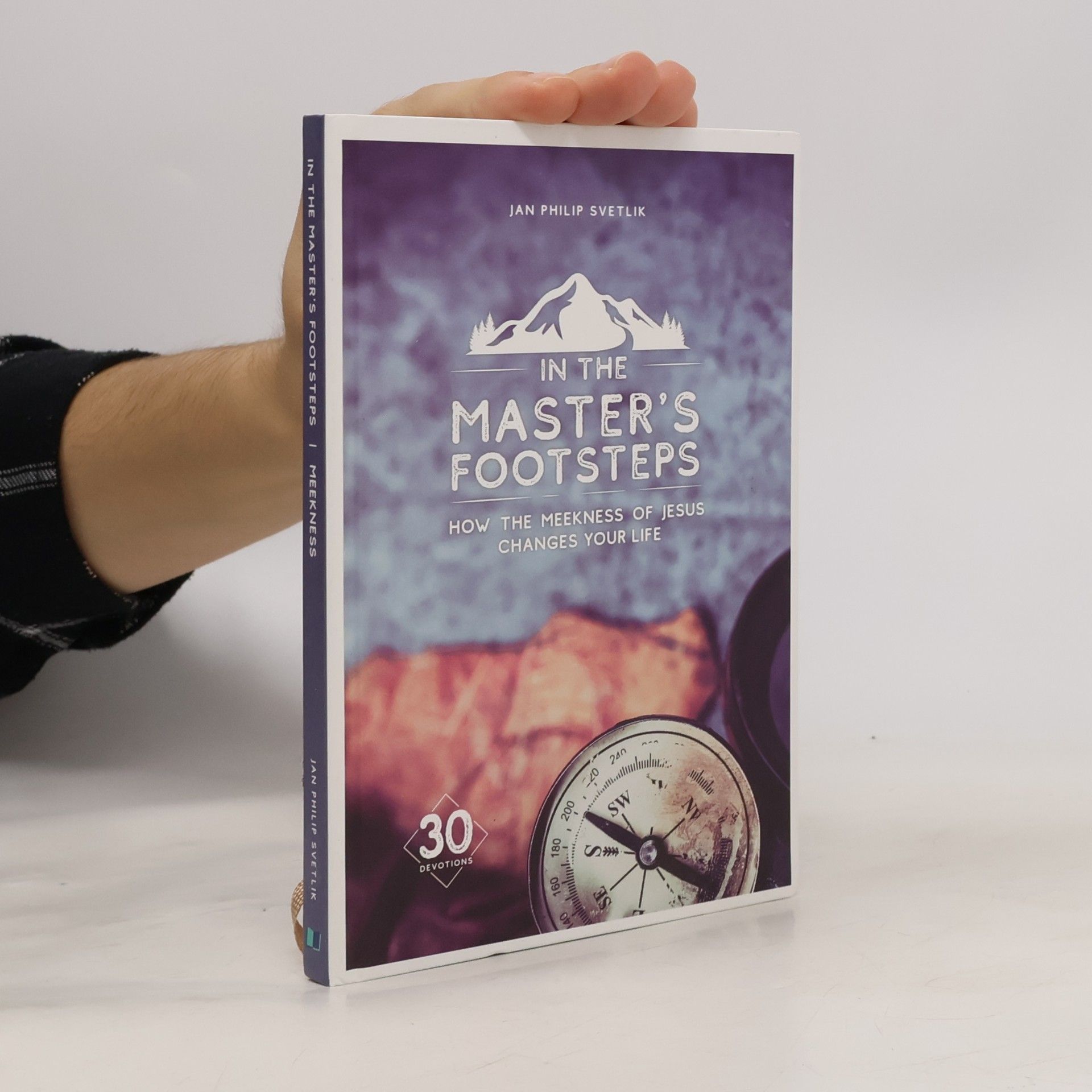 In the Master's Footsteps: How the Meekness of Jesus Changes Your Life
