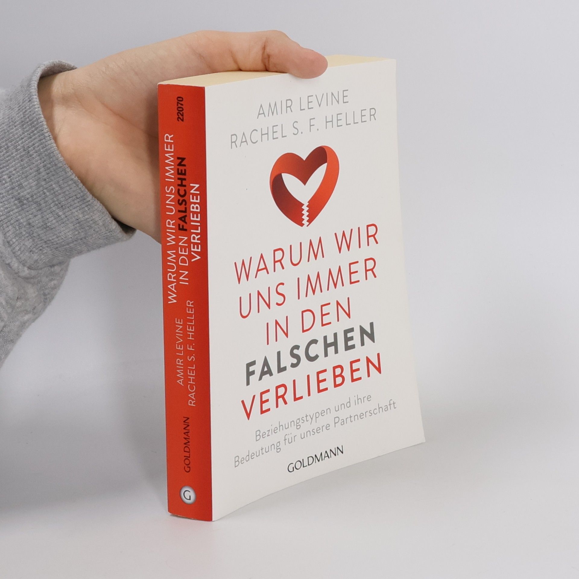 Amir Levine Warum wir uns immer in den Falschen verlieben