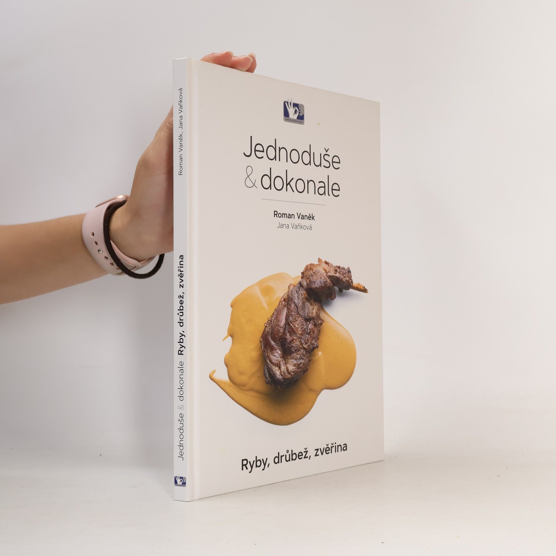 Jednoduše & dokonale : ryby, drůbež, zvěřina