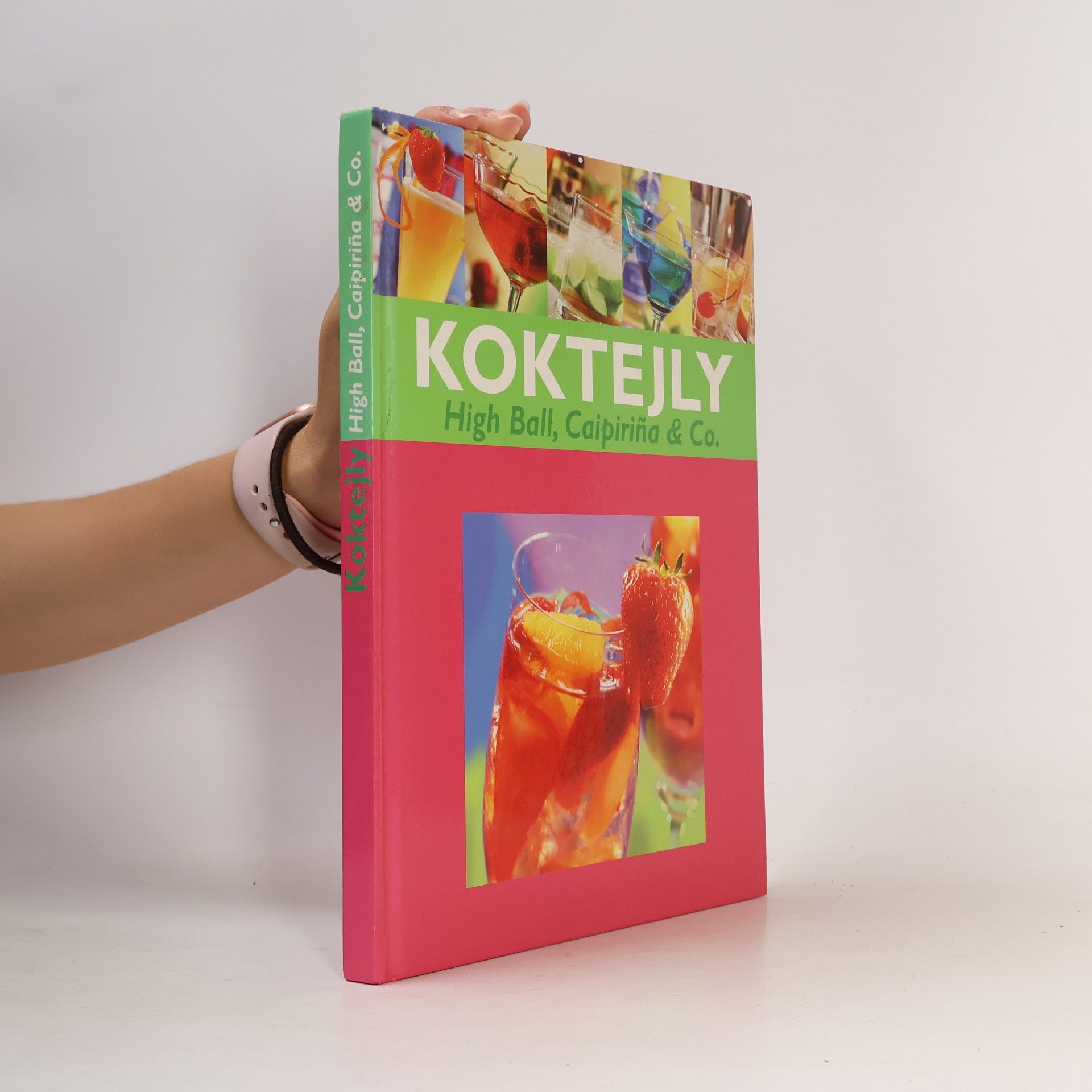 Koktejly. High Ball, Caipiriňa & co.
