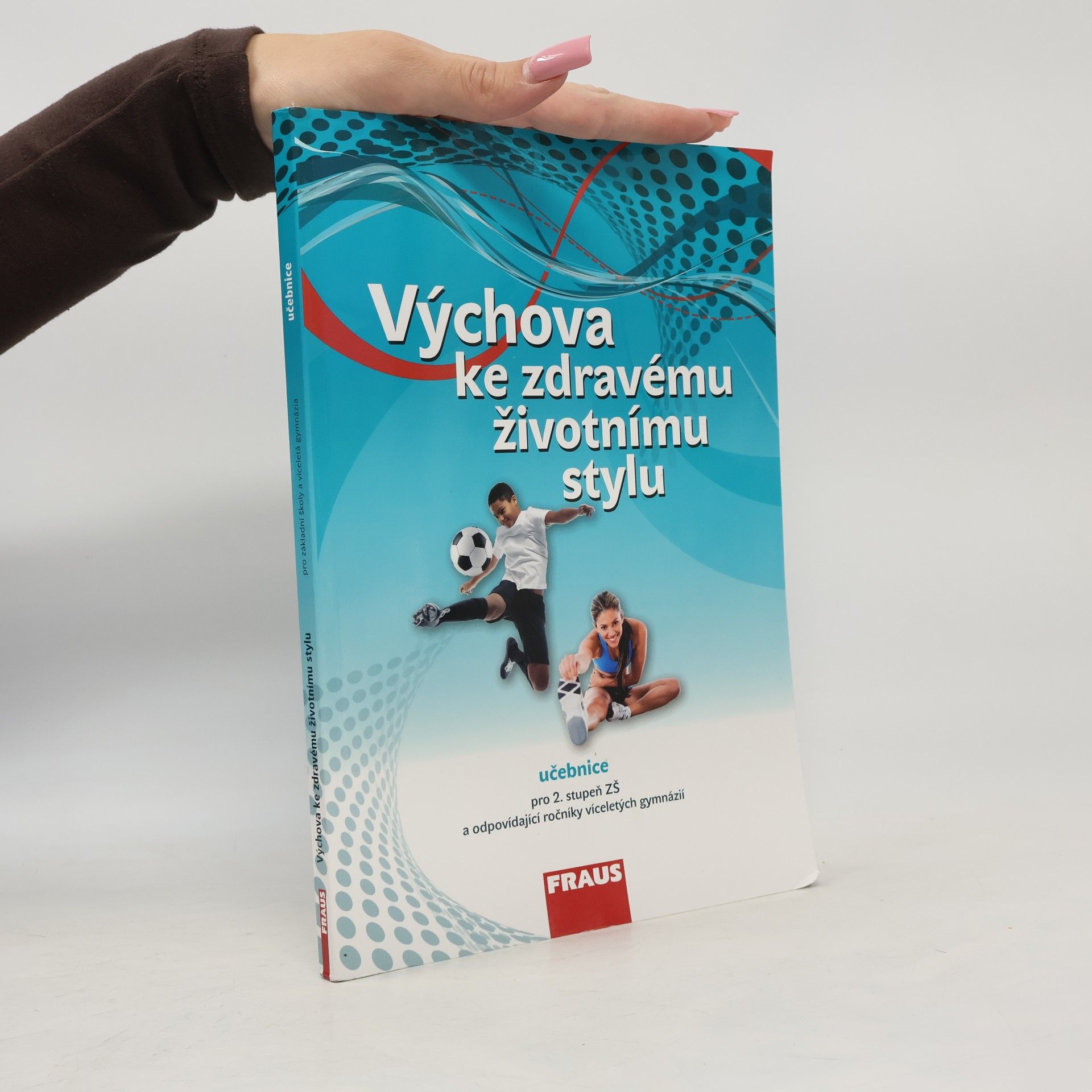 Výchova ke zdravému životnímu stylu : pro 2. stupeň ZŠ a odpovídající ročníky víceletých gymnázií