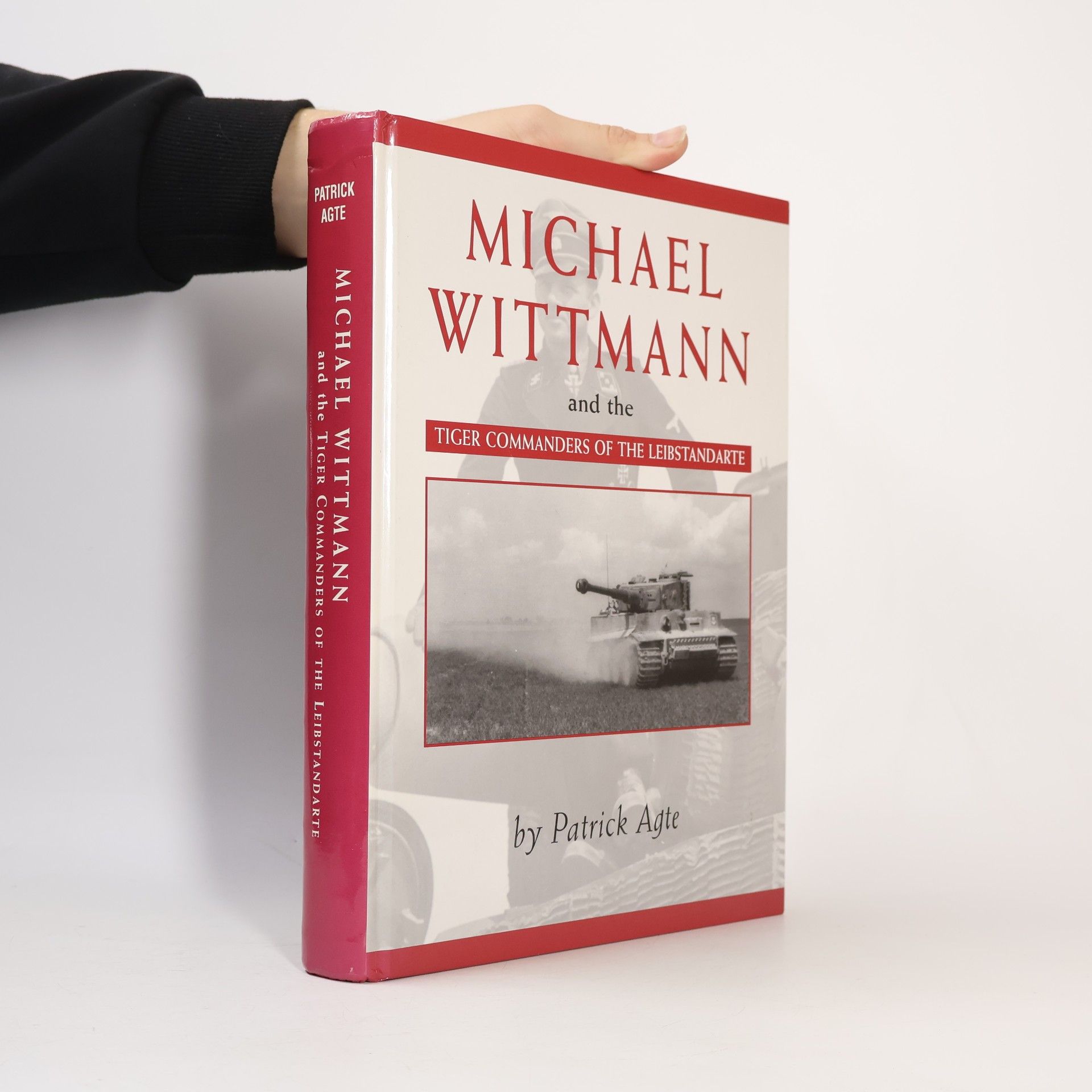 Michael Wittmann and the Tiger Commanders of the Leibstandarte