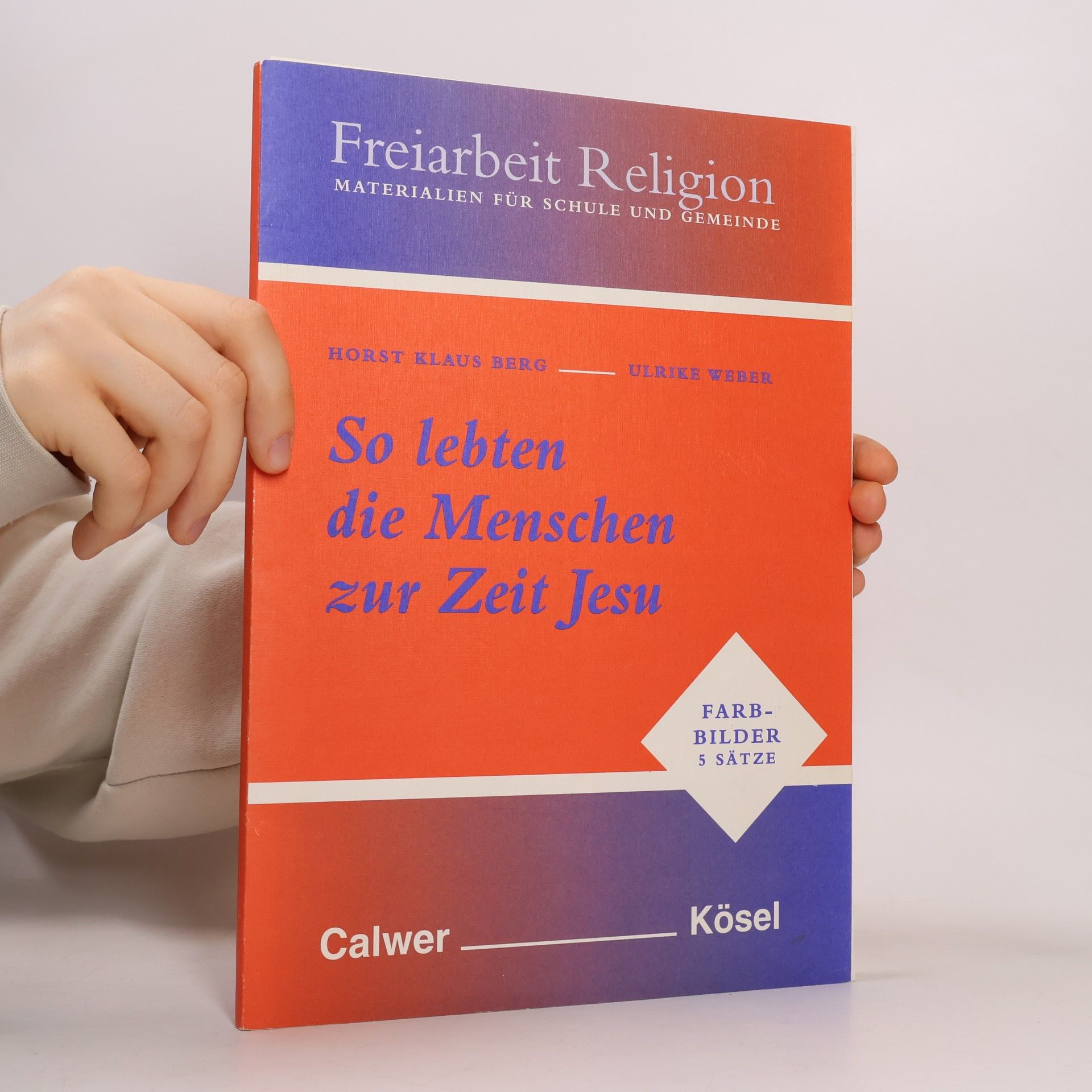 Horst Klaus Berg Freiarbeit Religion - 2: So lebten die Menschen zur Zeit Jesu