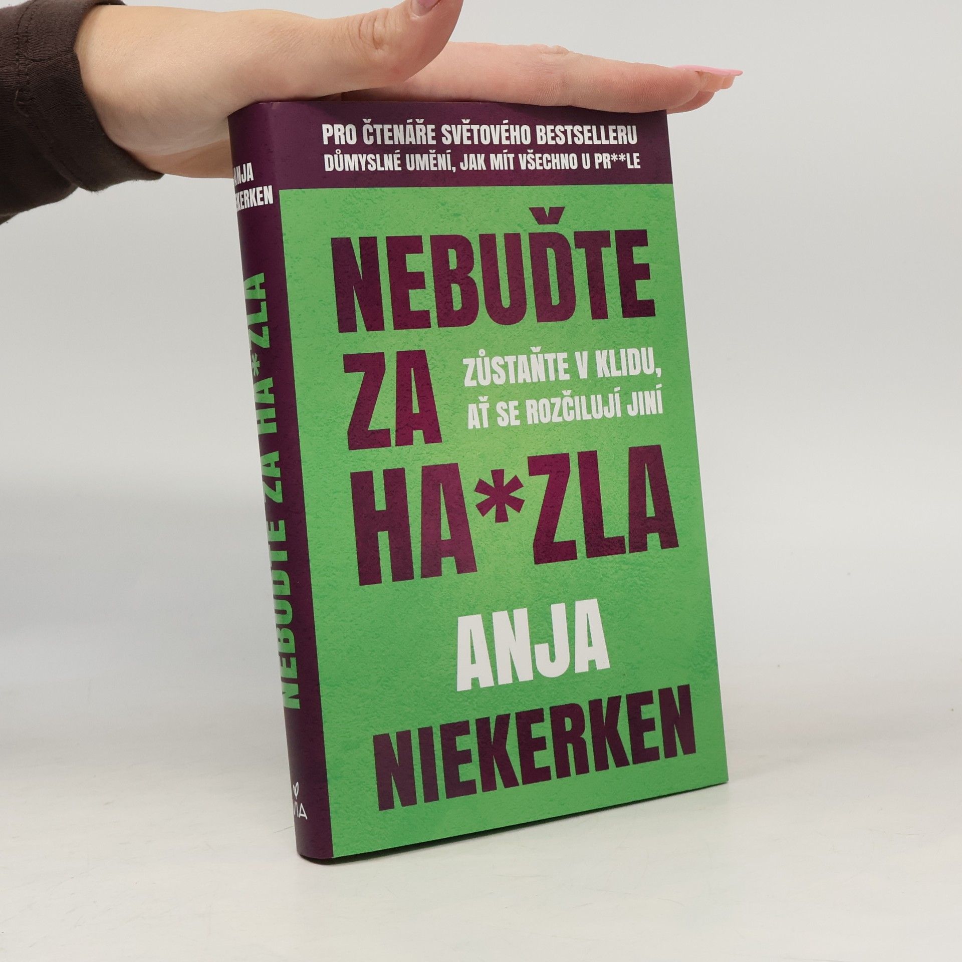 Nebuďte za ha*zla : zůstaňte v klidu, ať se rozčilují jiní