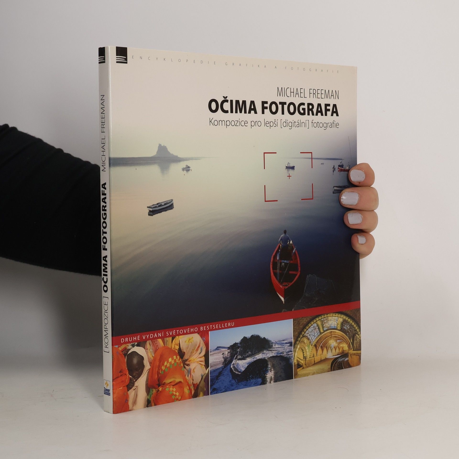 Michael Freeman Očima fotografa : kompozice pro lepší (digitální) fotografie