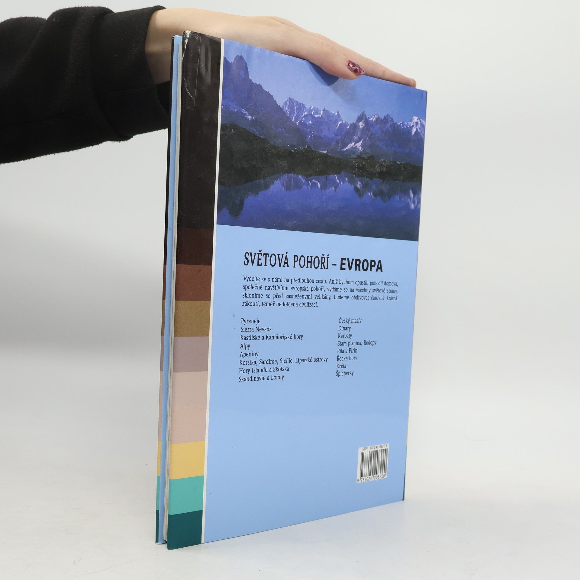 Jiří Šlégl Světová pohoří - Evropa : přehledové i podrobné mapy, turistické trasy, alpinismus, sport, fauna a flóra, podnebí